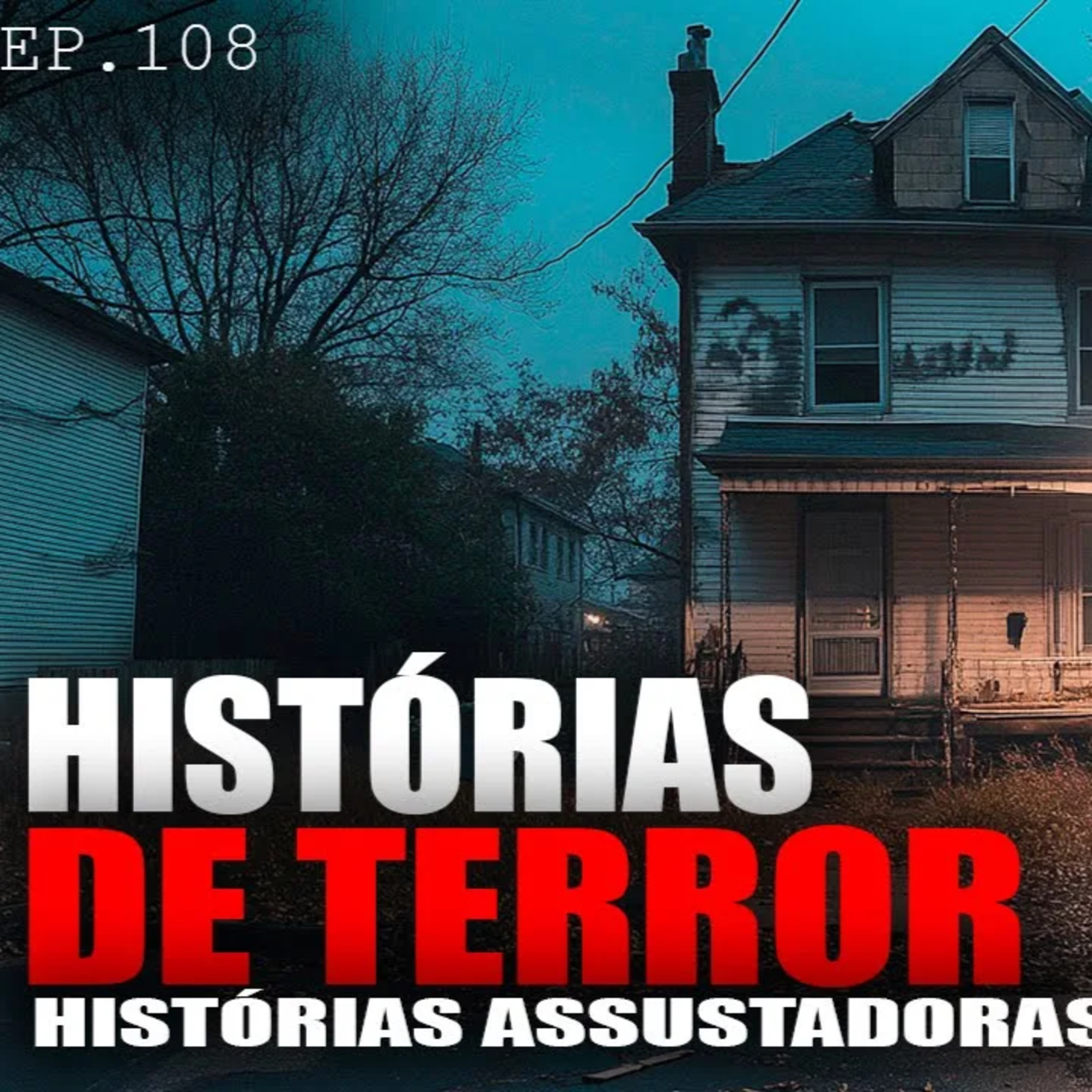 9 HISTÓRIAS ASSUSTADORAS - HISTÓRIAS DE PURO TERROR - ep.108 episode artwork