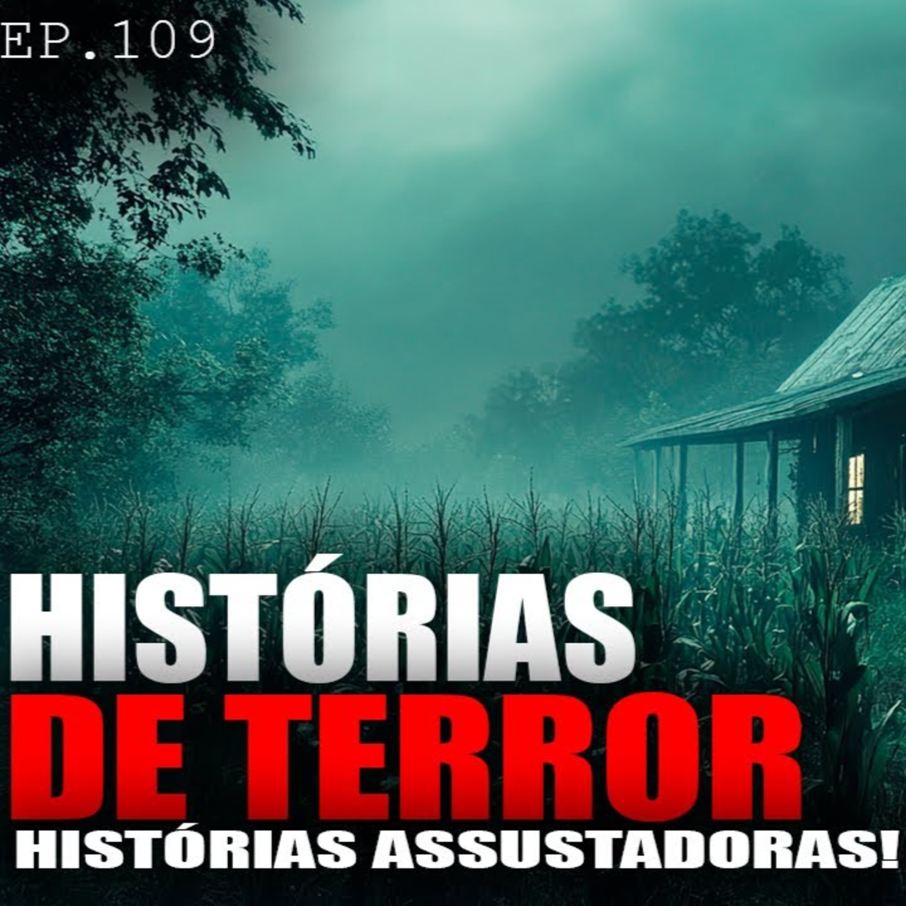 HISTÓRIAS DE PURO TERROR - 8 HISTÓRIAS ASSUSTADORAS - ep.109 episode artwork