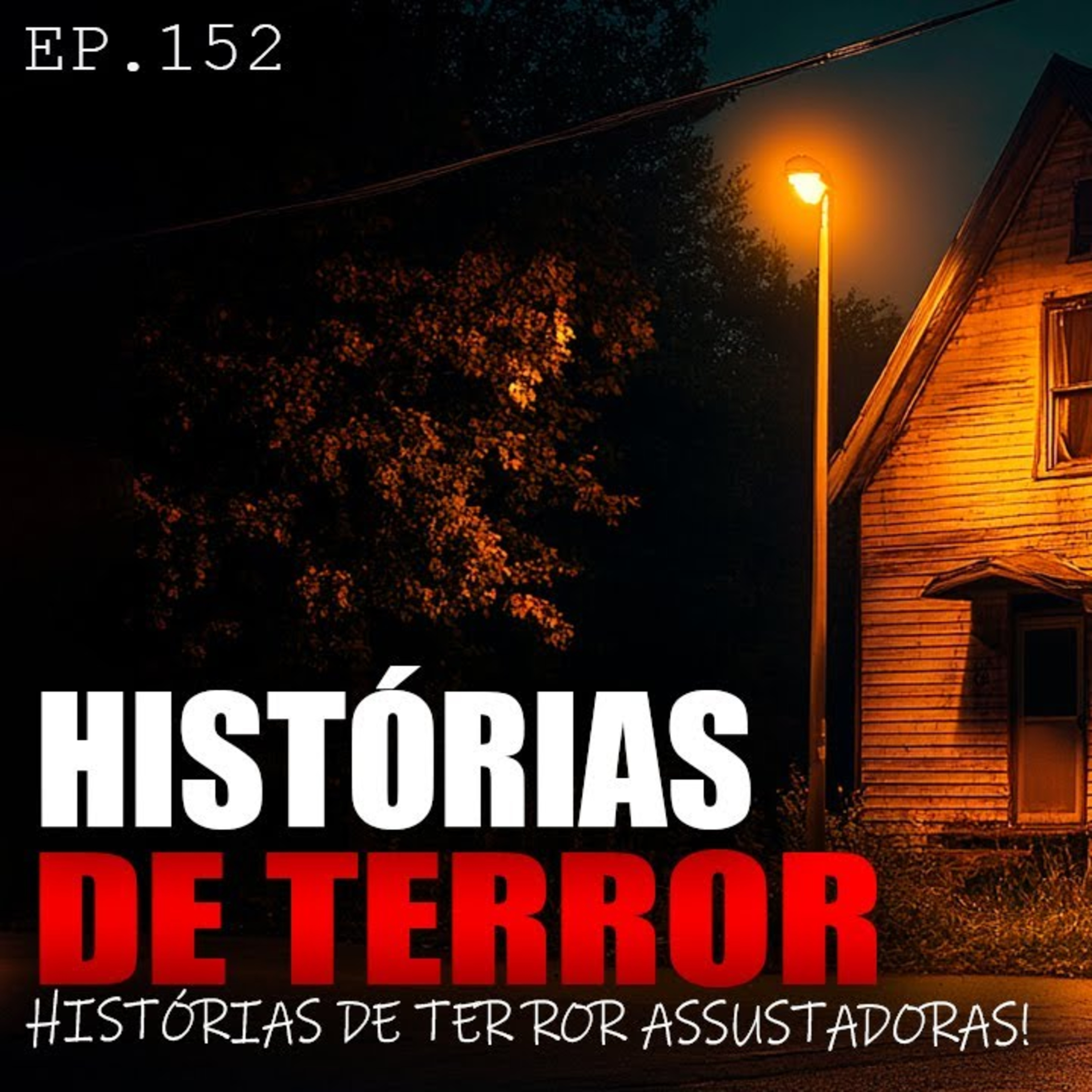 HISTÓRIAS DE TERROR - 7 HISTÓRIAS ATERRORIZANTES - ep.152 episode artwork