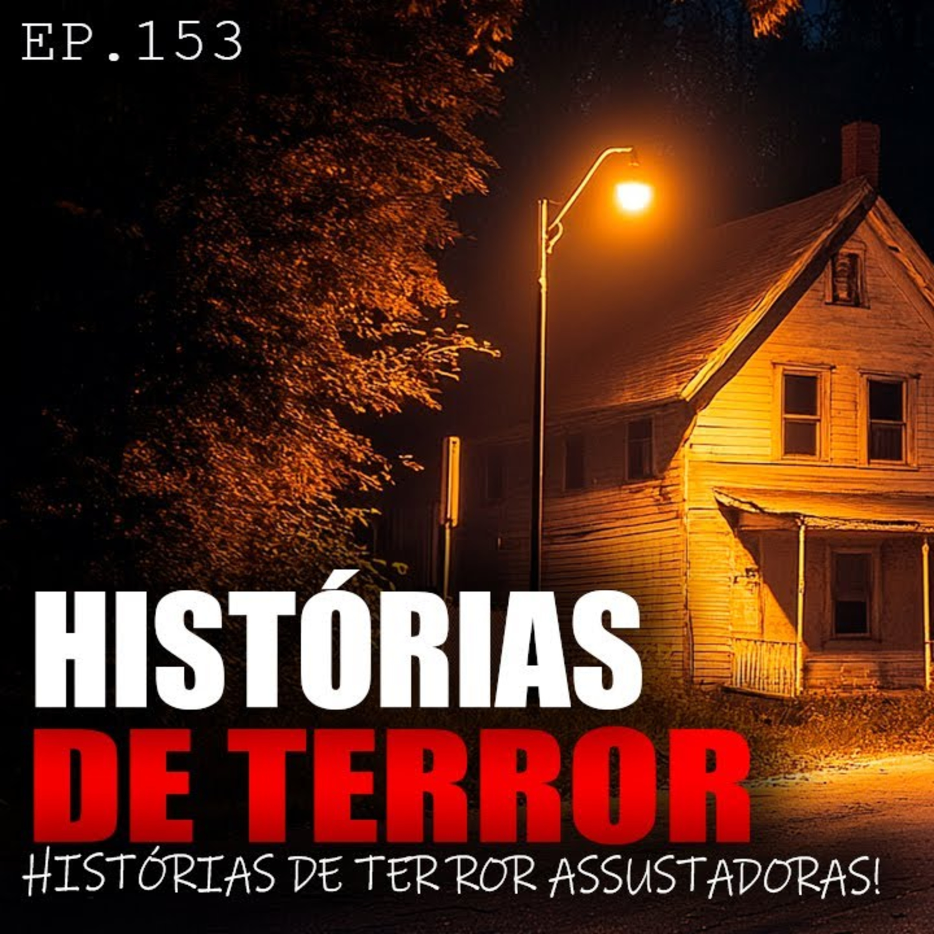 HISTÓRIAS DE TERROR - 8 HISTÓRIAS ASSUSTADORAS - ep.153 episode artwork