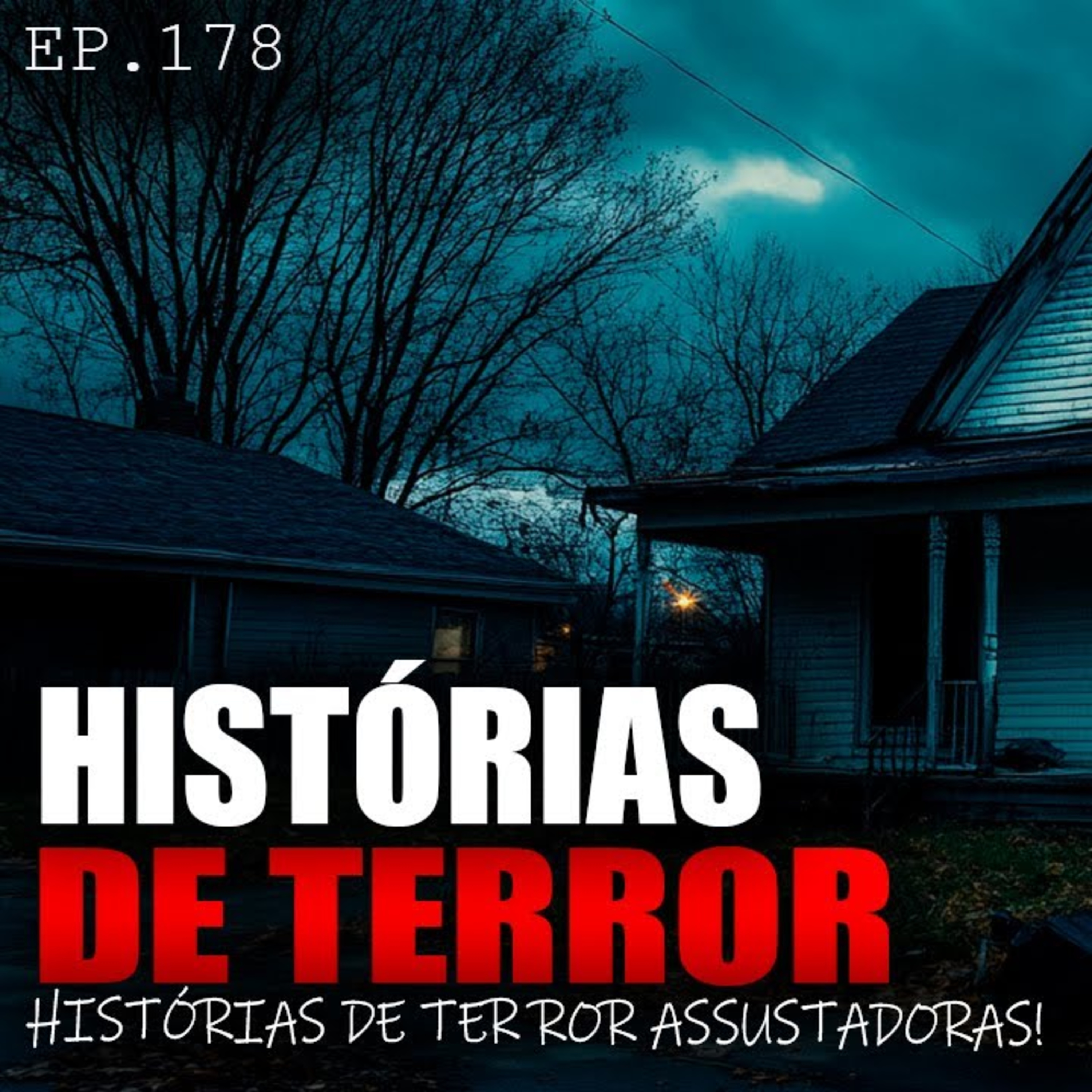 HISTÓRIAS DE TERROR - HISTÓRIAS REAIS PERTURBADORAS - EP.178 episode artwork