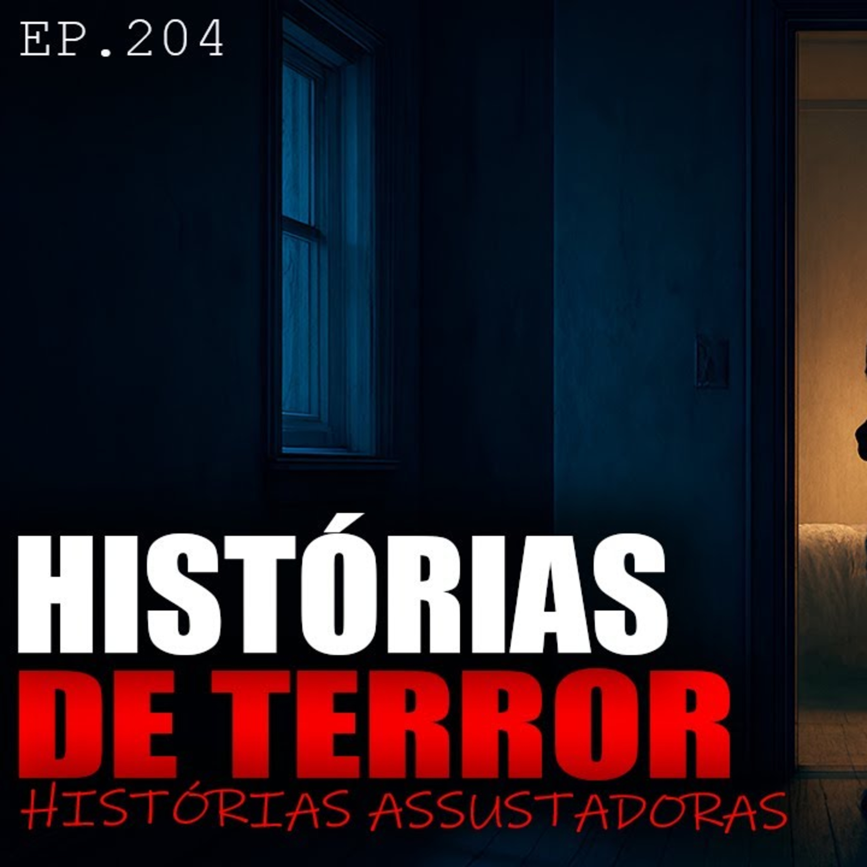 HISTÓRIAS DE TERROR PERTURBADORAS ｜ HISTÓRIAS ASSUSTADORAS ｜ #EP.204 episode artwork