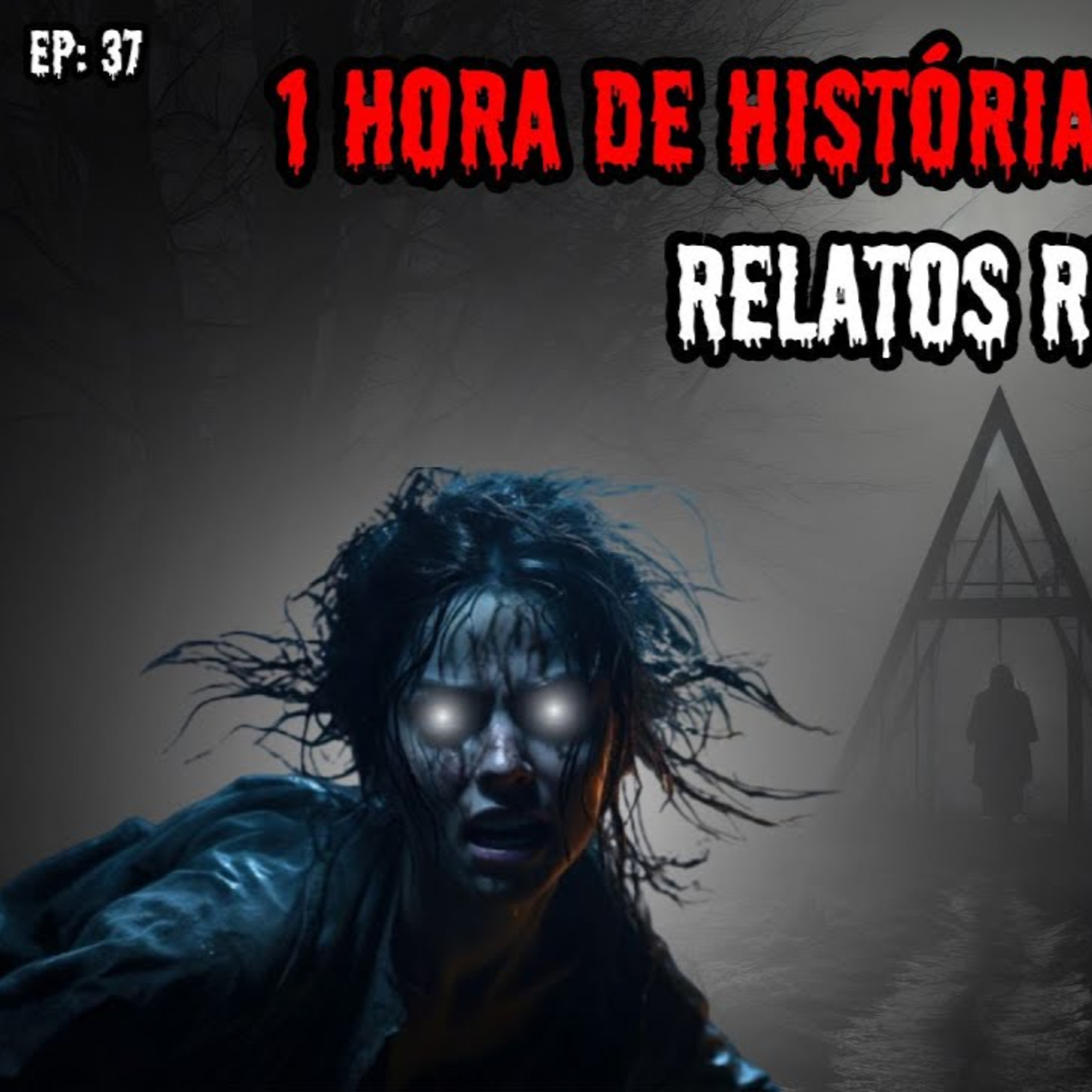 1 HORA DE HISTÓRIAS DE TERROR - 7 RELATOS REAIS ｜ EP.37 episode artwork