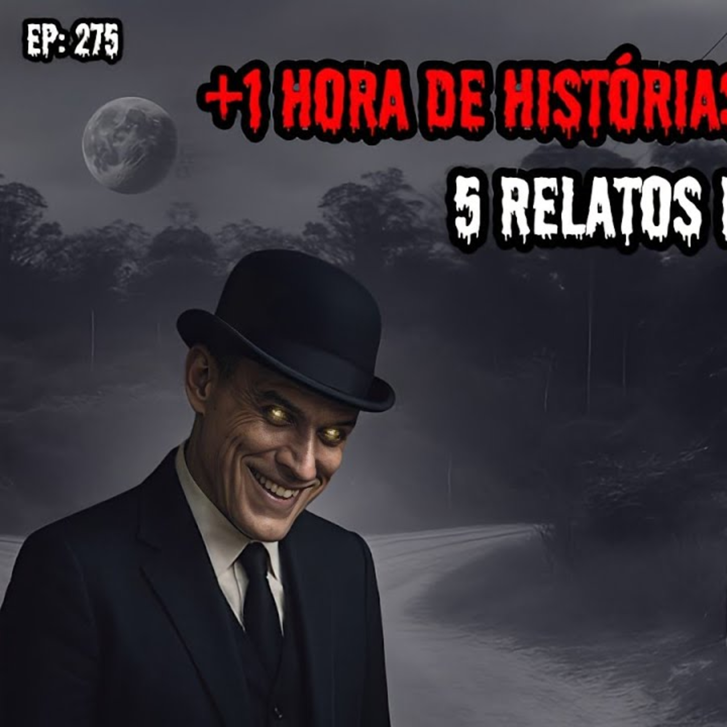 1 HORA DE TERROR - 5 RELATOS REAIS | EP.275 episode artwork