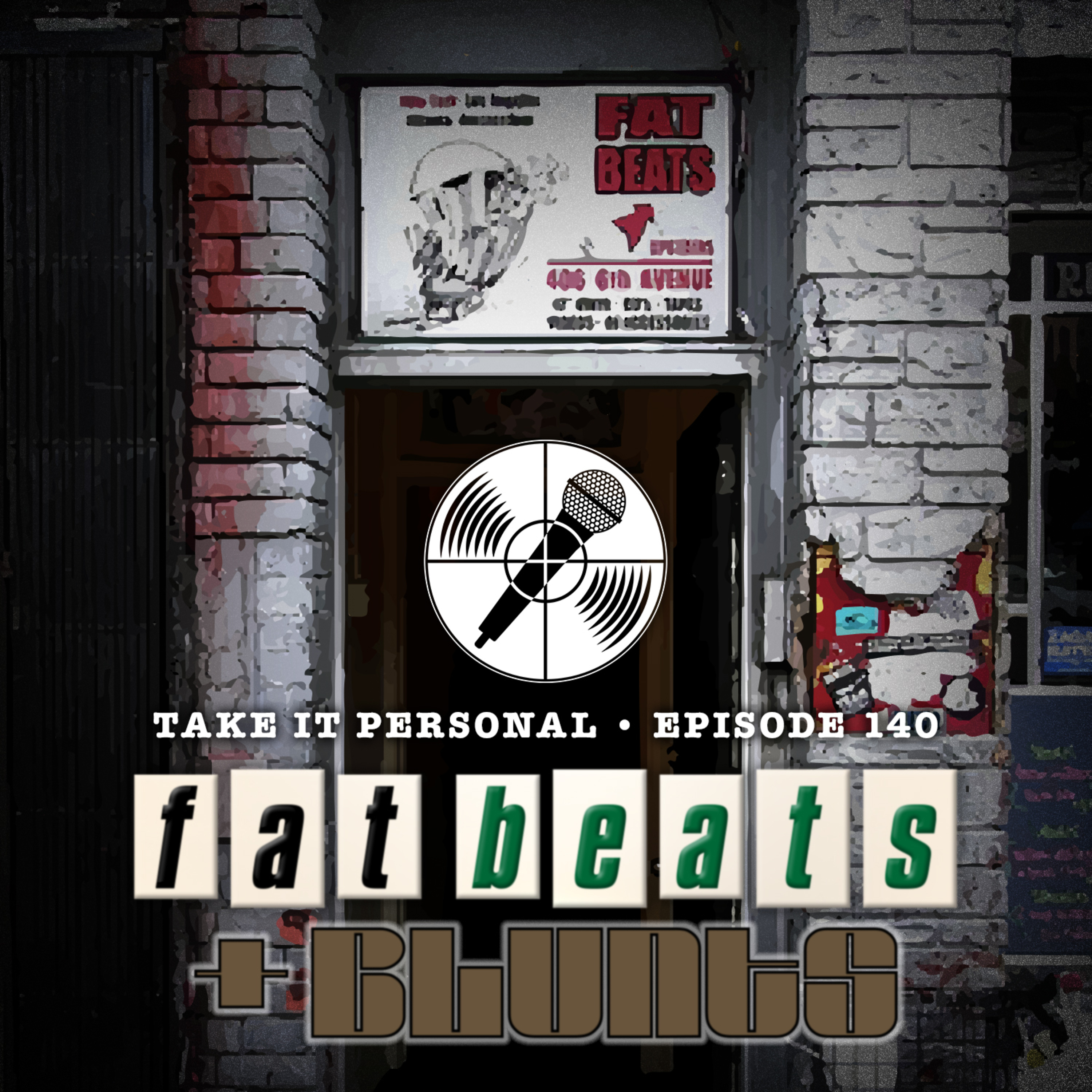 Take It Personal (Ep 140: Fat Beats & Blunts) episode artwork