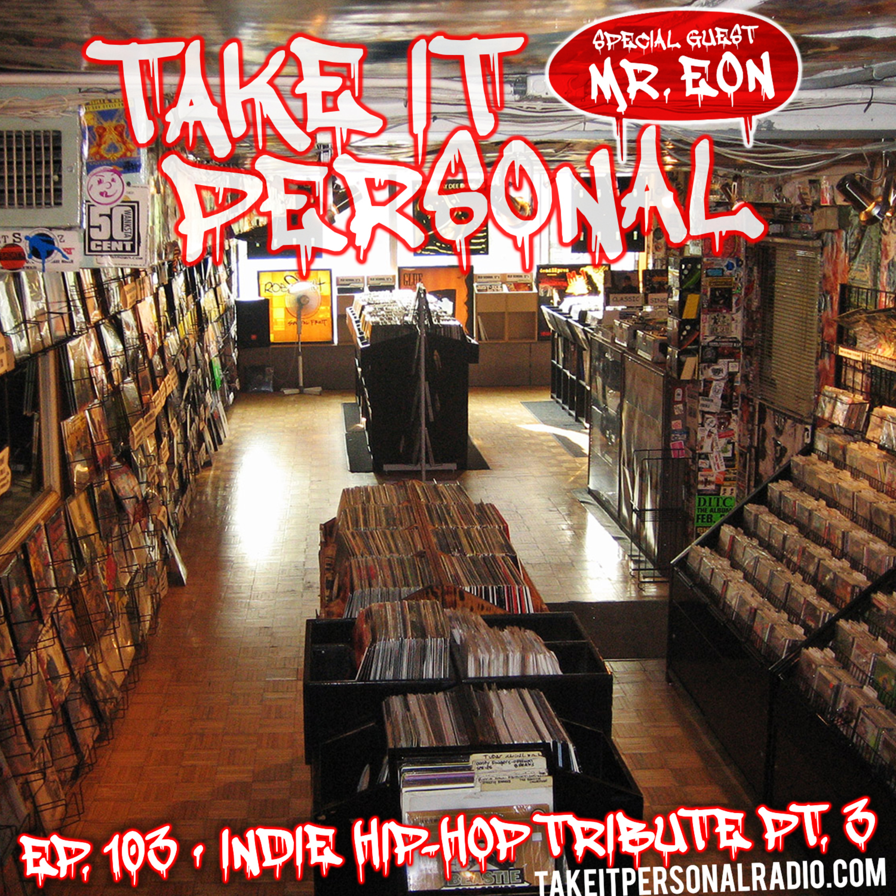 Take It Personal (Ep 103: Indie Hip-Hop Tribute Pt. 3) with Mr. Eon episode artwork