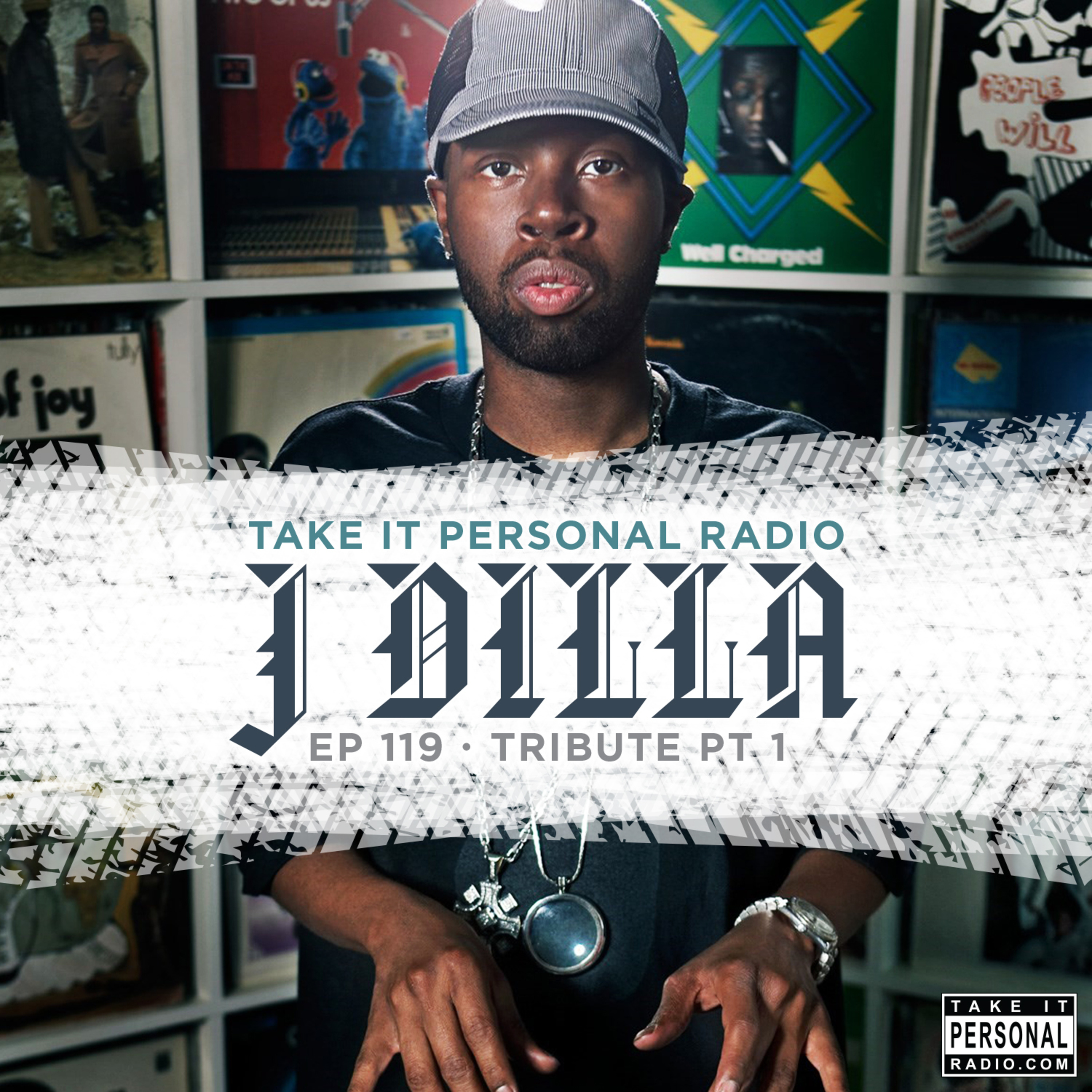 Take It Personal (Ep 119: J Dilla Tribute Pt. 1) episode artwork