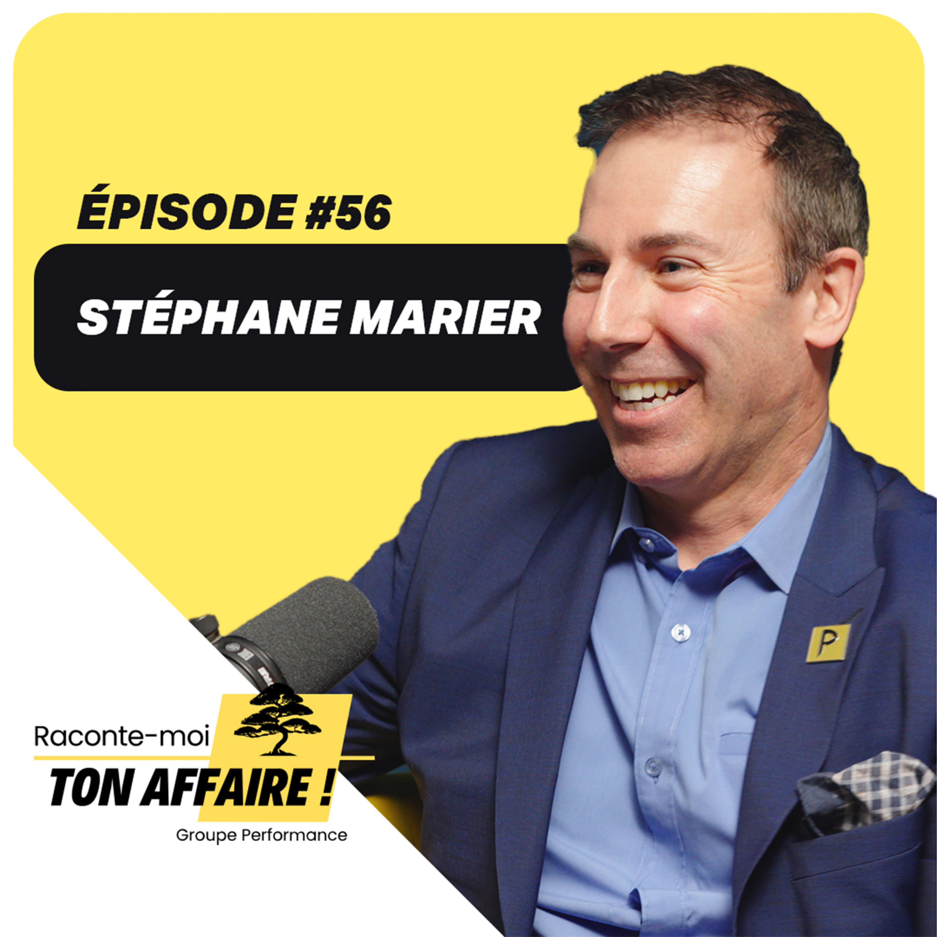 🎙️ Épisode #56 | Stéphane Marier : l'art de rebondir quand la vie frappe fort episode artwork