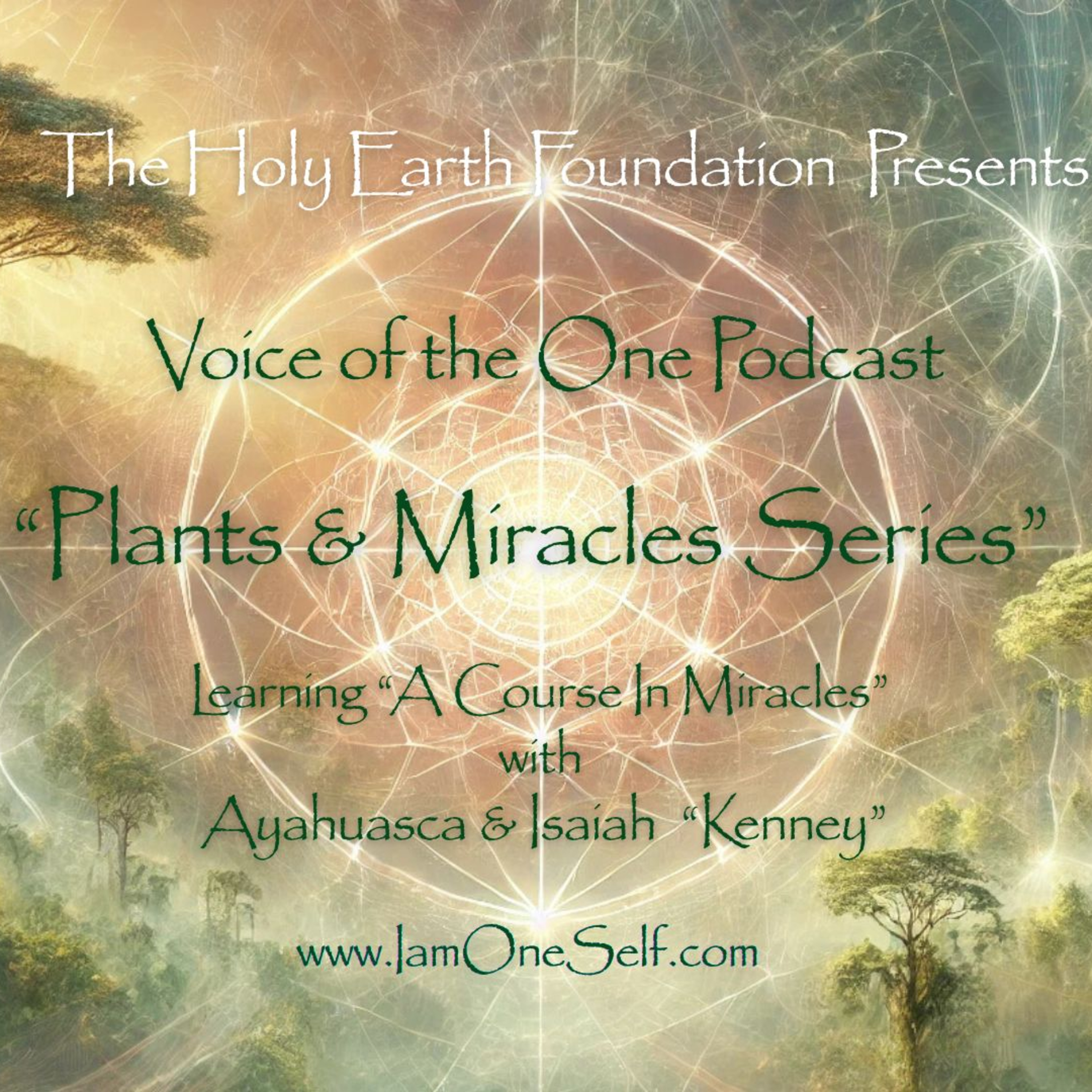"Plants and Miracles Series- Learning "A Course In Miracles" with Ayahuasca - What is Ayahuasca? Episode 2 episode artwork