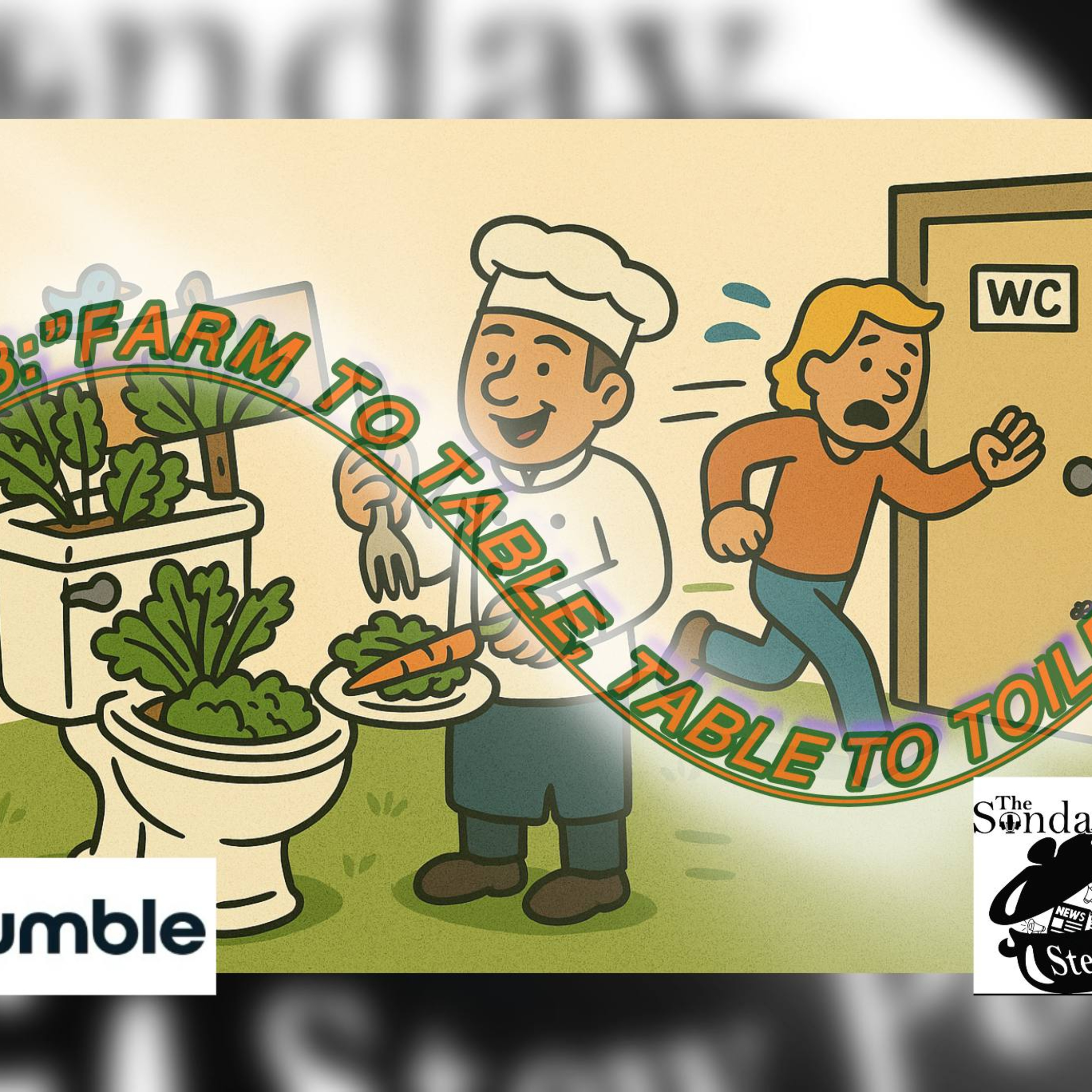 The Sunday Stew Pot ep 108 "Farm to Table, Table to Toilet" episode artwork