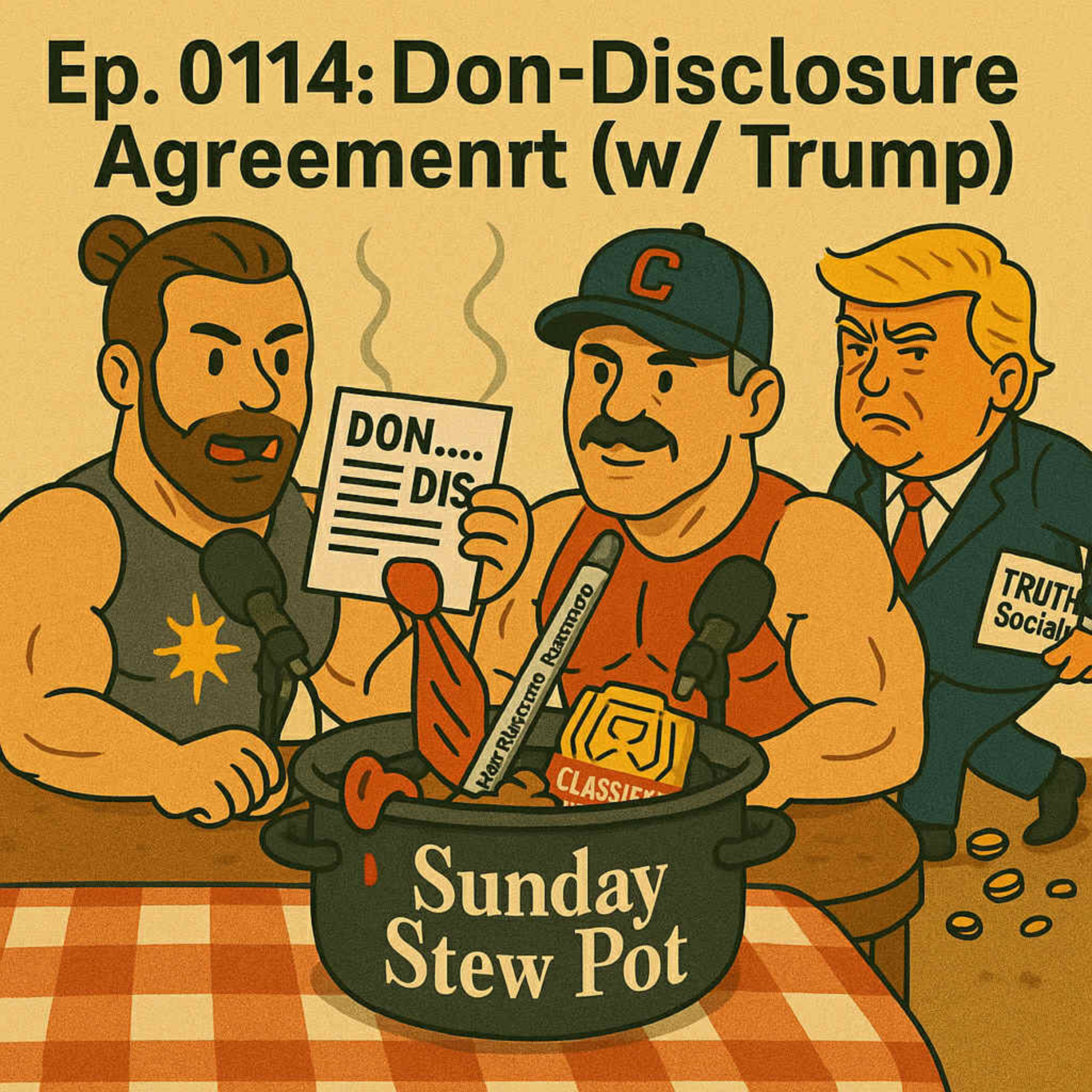 The Sunday Stew Pot ep 114 "Don Disclosure Agreement" episode artwork