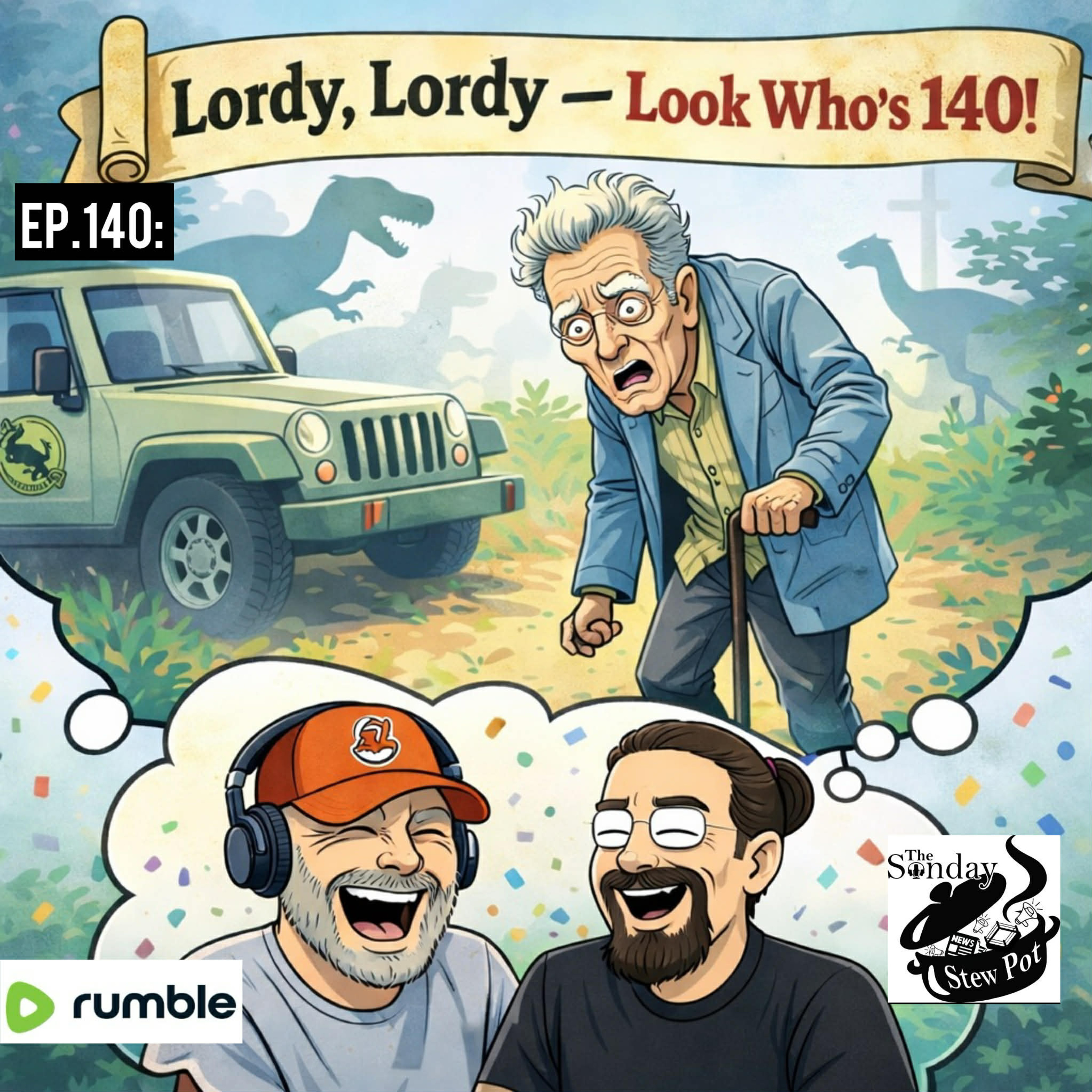 The Sunday Stew Pot ep 140 Lordy Lordy Look who's 140 episode artwork