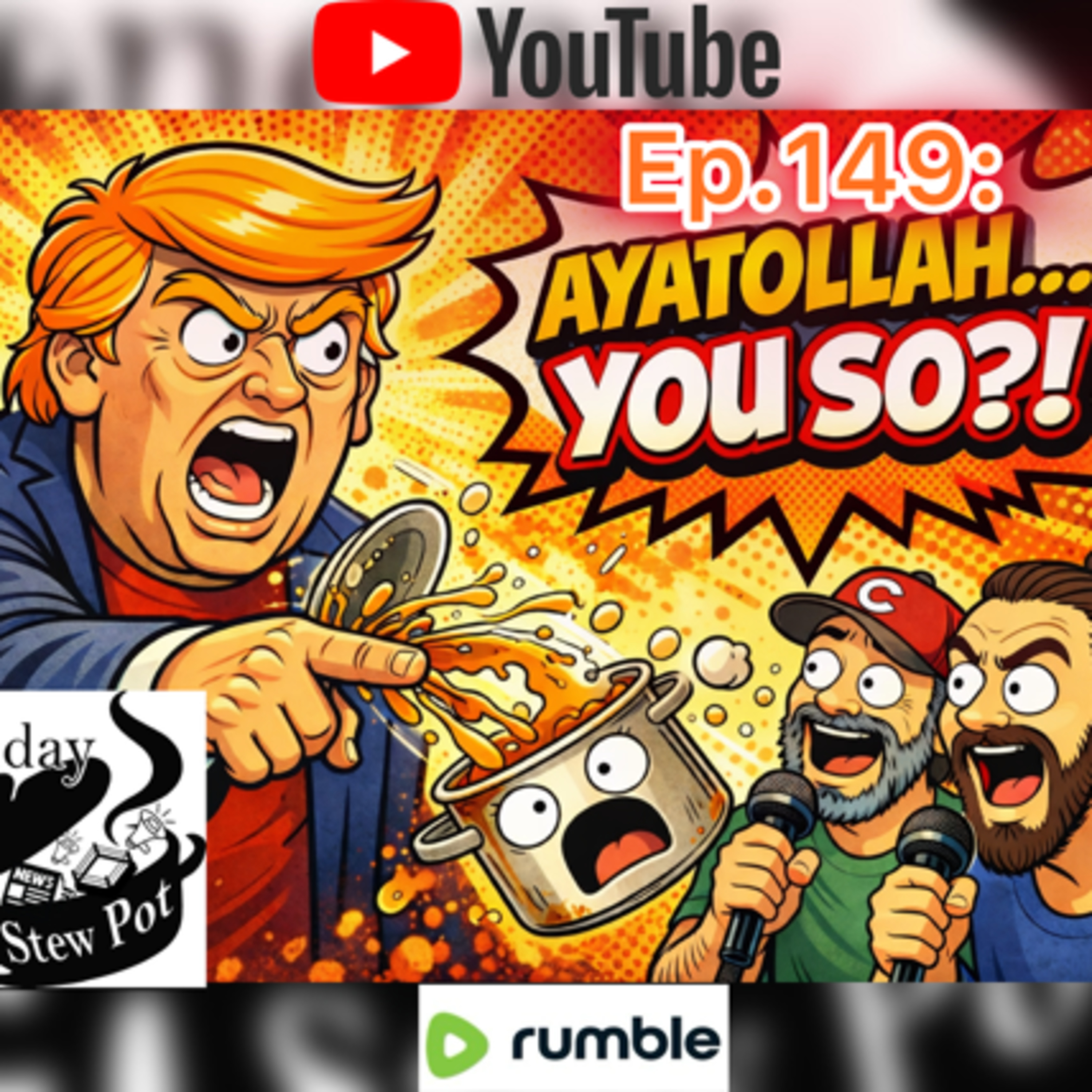 The Sunday Stew Pot Ep 149 Ayatollah You So  episode artwork