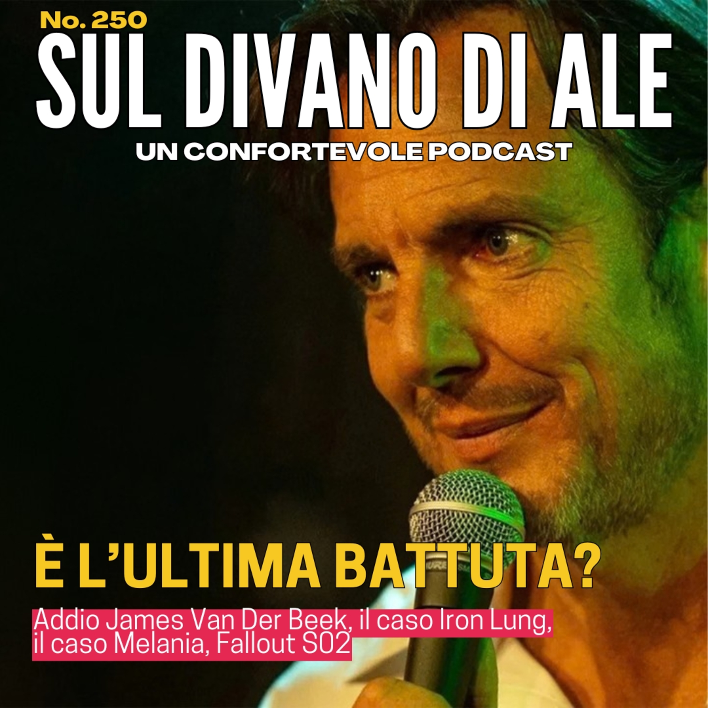 Ep 250 - Addio James Van Der Beek, il caso Iron Lung, il caso Melania, Fallout S02, È l'ultima battuta