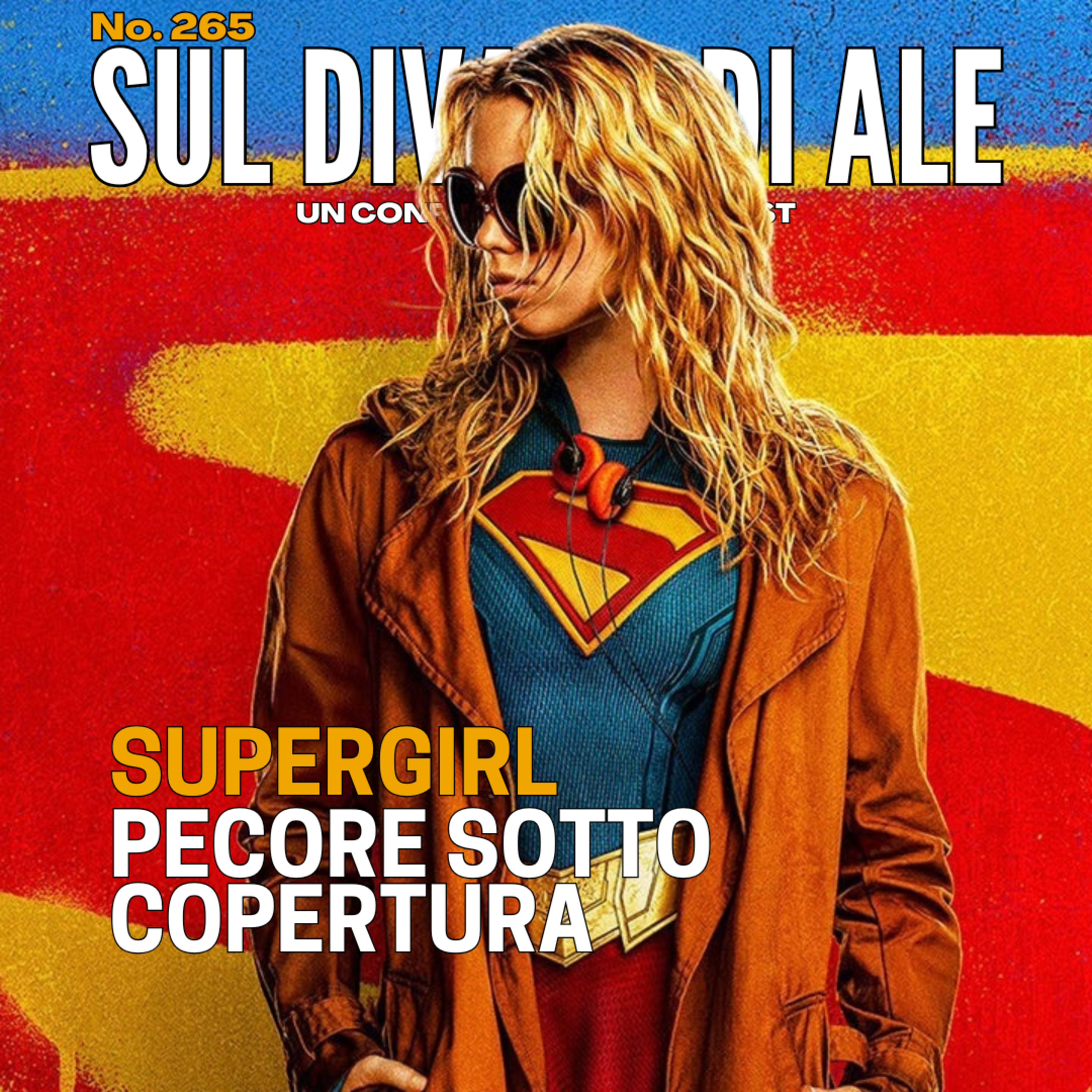 Ep 265 - Supergirl e Pecore Sotto Copertura episode artwork