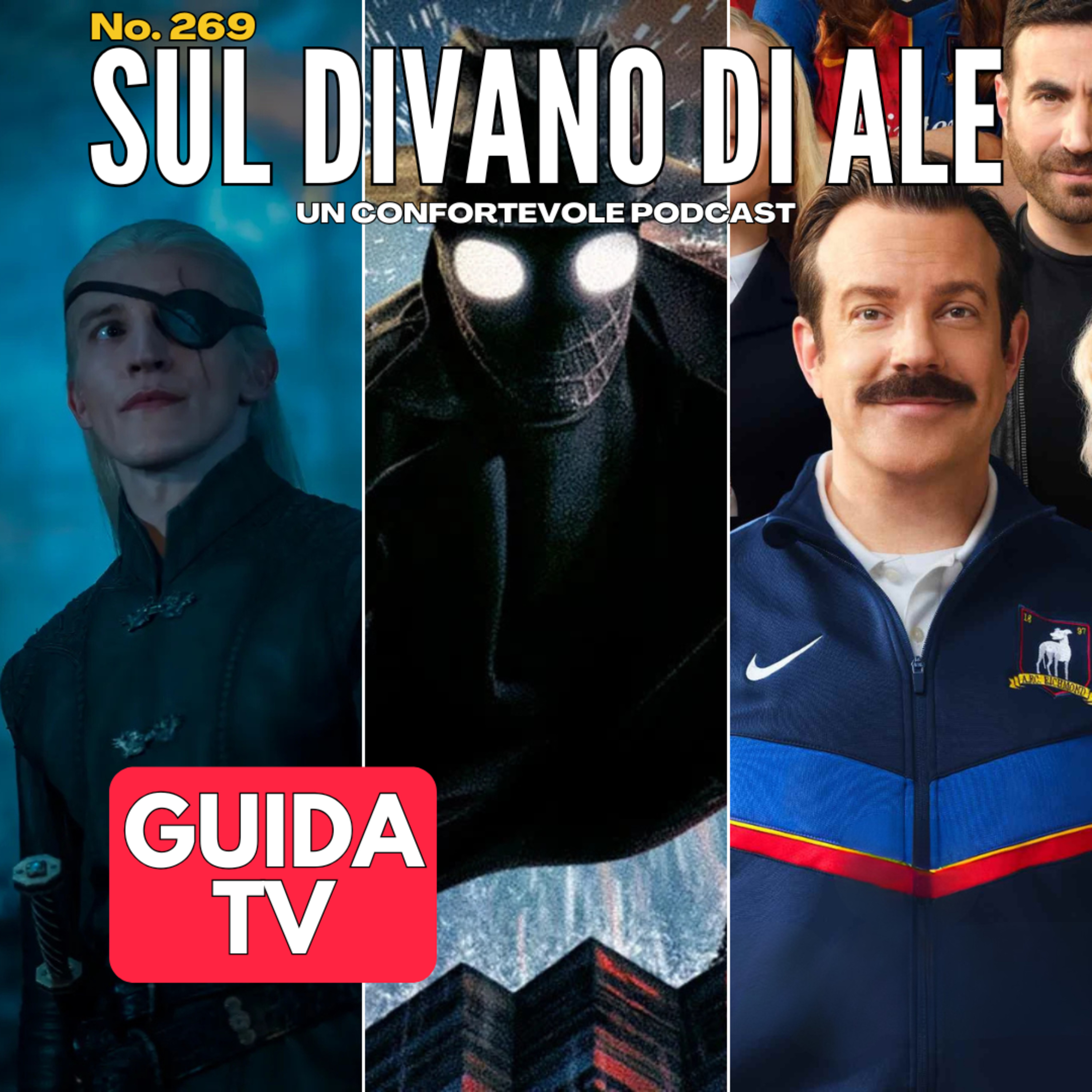 Ep 269 - Spider-Noi, House of the Dragon e il ritorno di Ted Lasso episode artwork