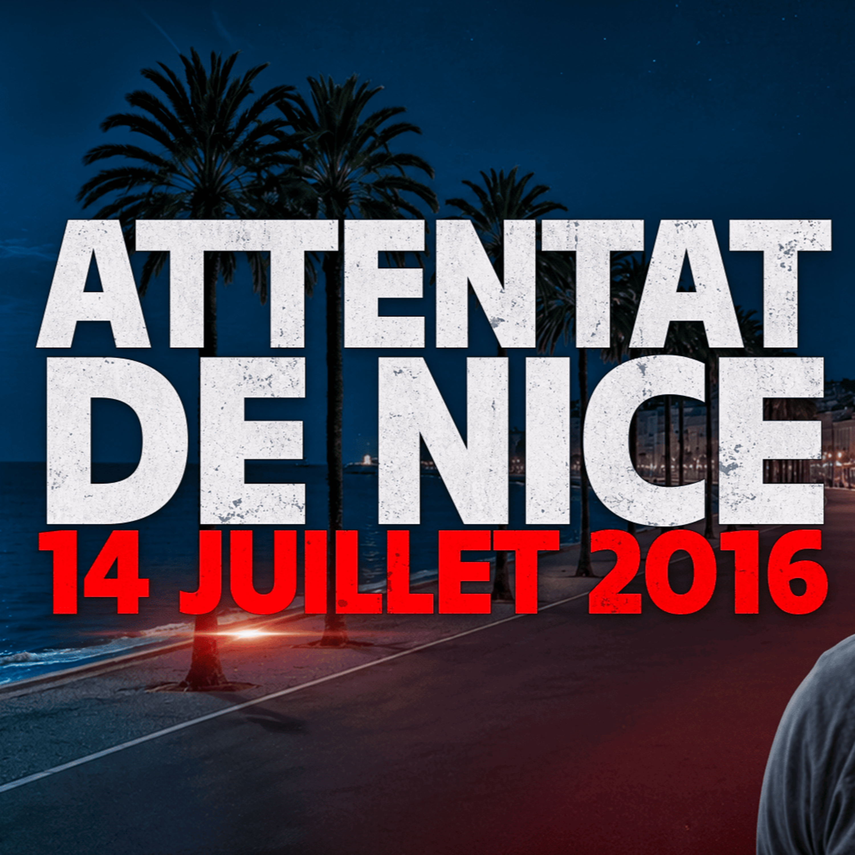 14 juillet 2016 : l'attentat de Nice, dix ans après