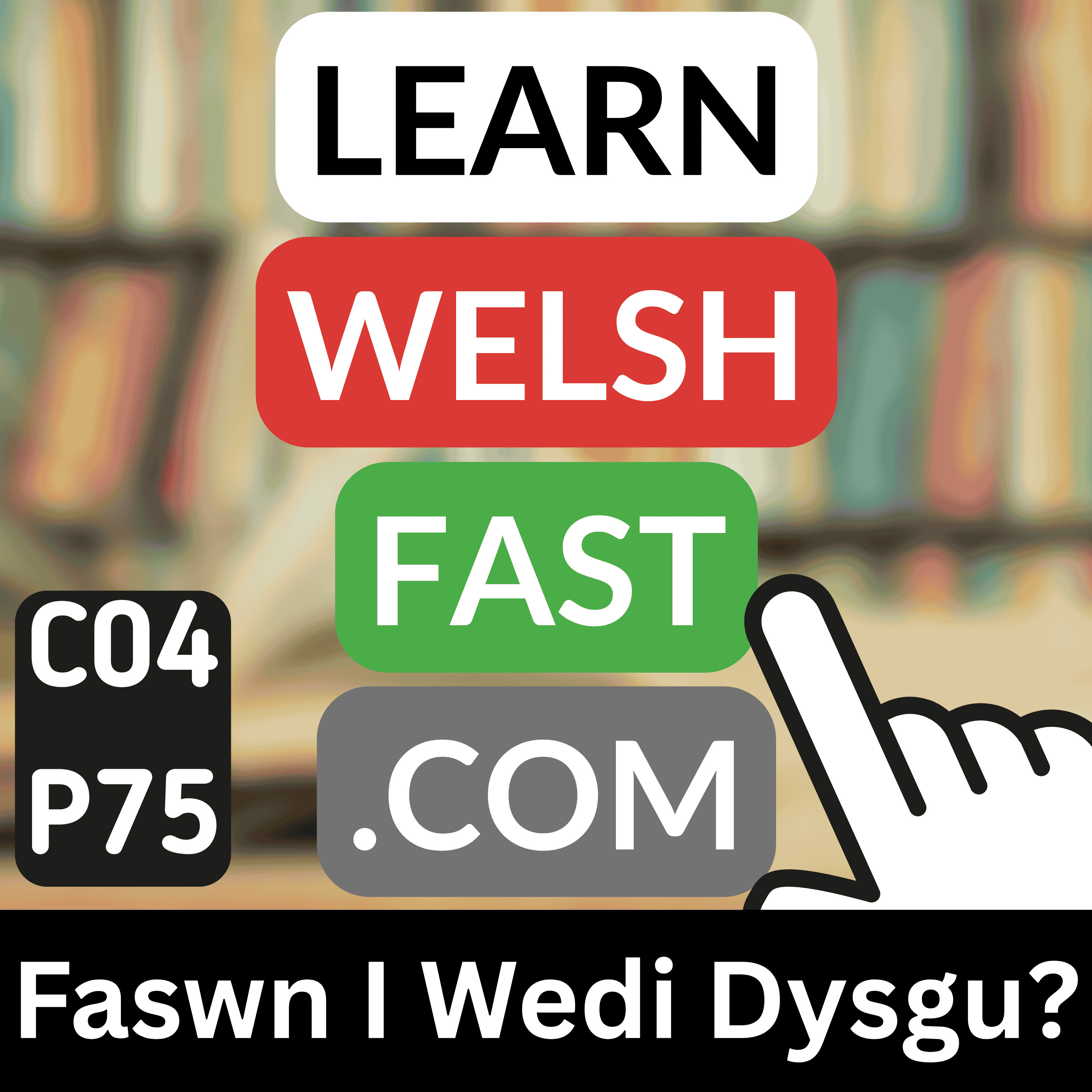 c04p75 (s04e75) - Faswn I Wedi Dysgu? (Would I Have Learned?)