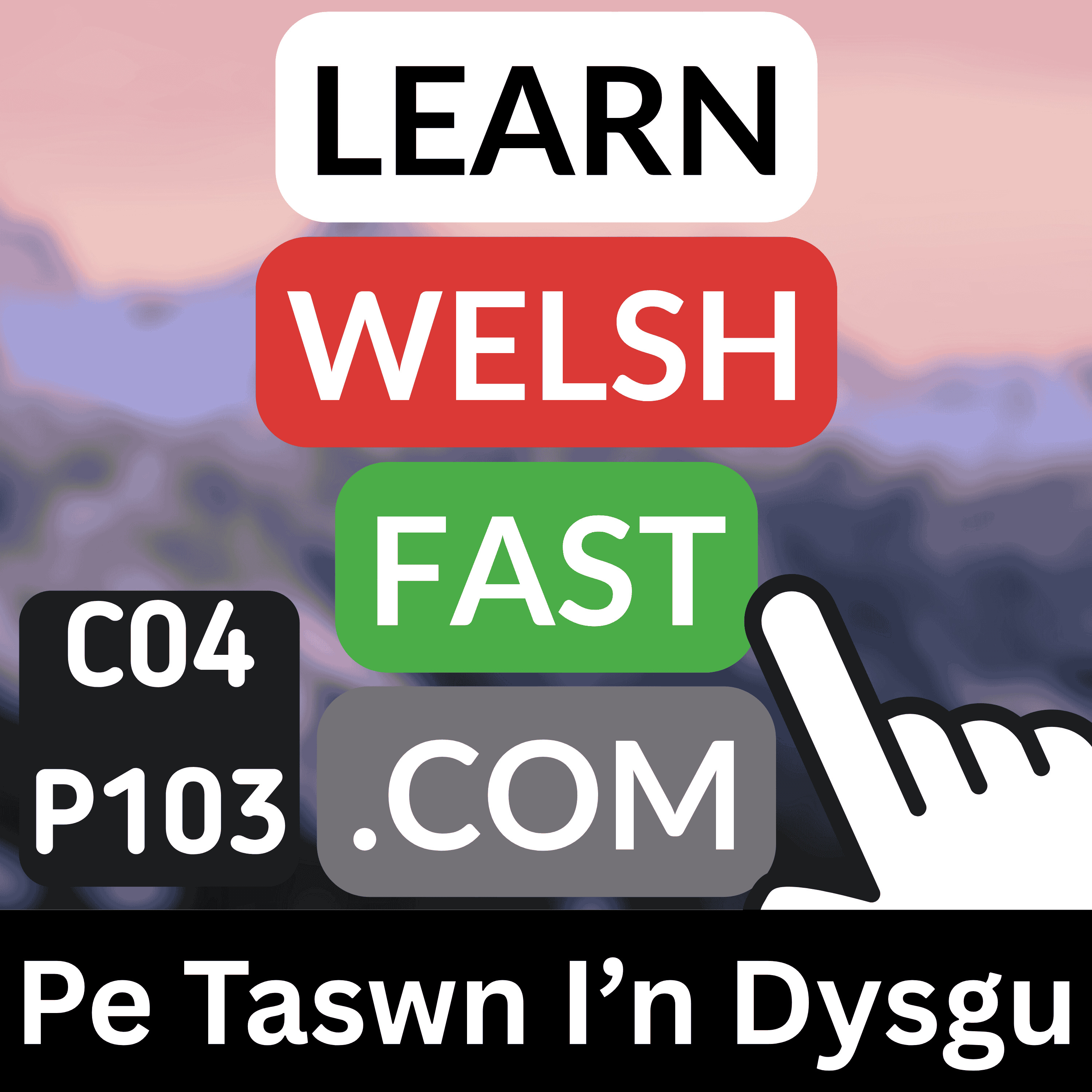 c04p103 (s04e103) - Pe Taswn I'n Dysgu (If I Were To Learn)