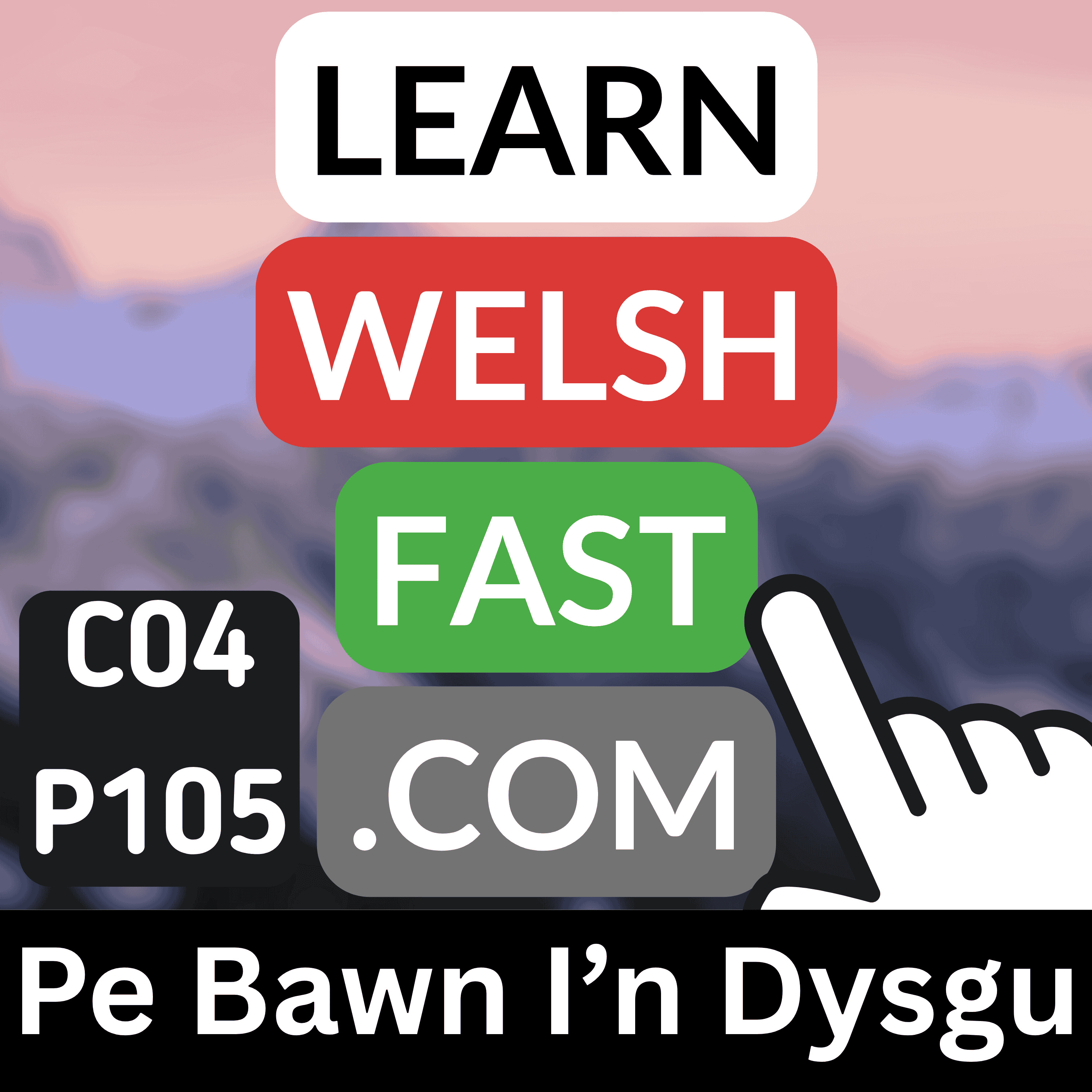 c04p105 (s04e105) - Pe Bawn I'n Dysgu (If I Were To Learn)