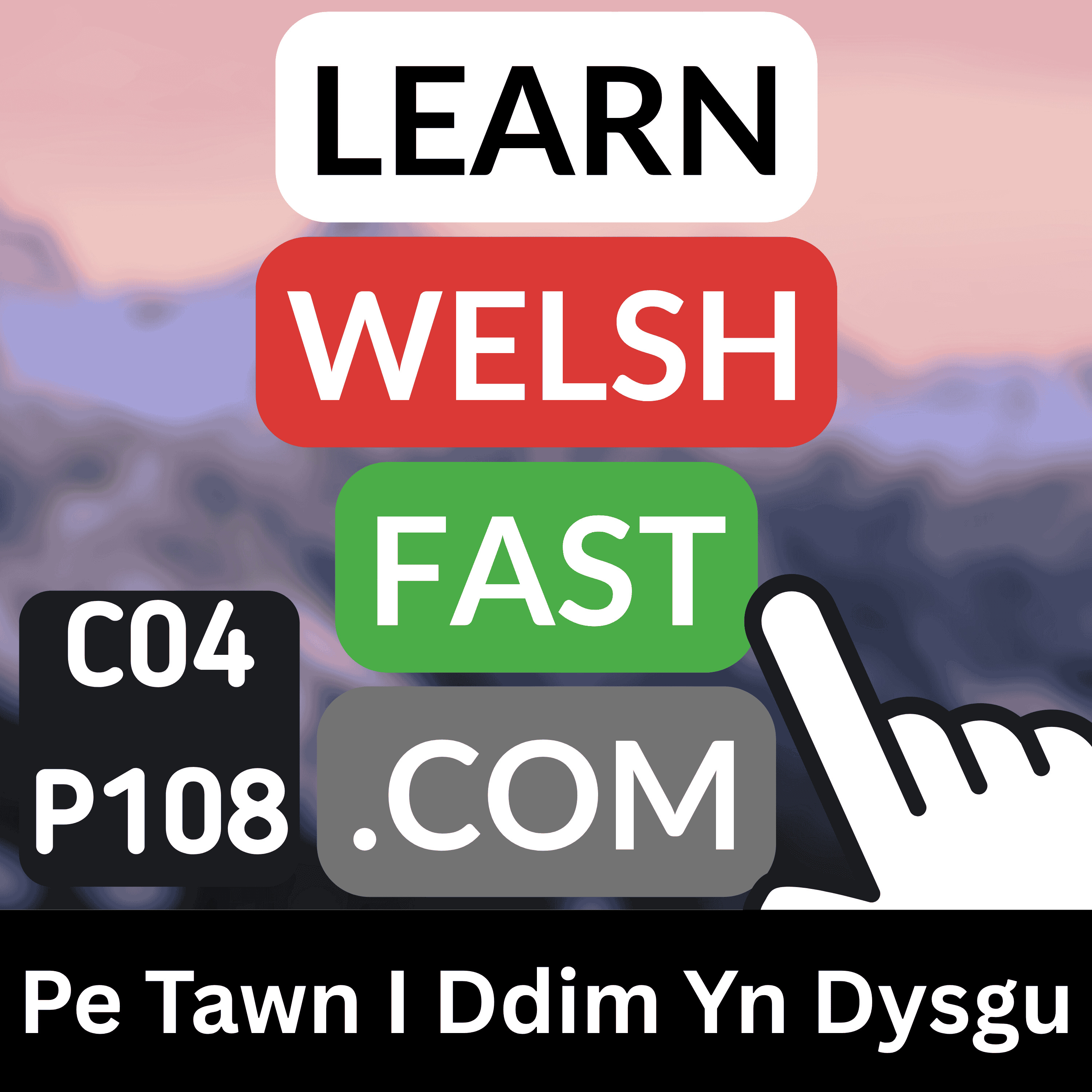 c04p108 (s04e108) - Pe Tawn I Ddim Yn Dysgu (If I Weren't To Learn)