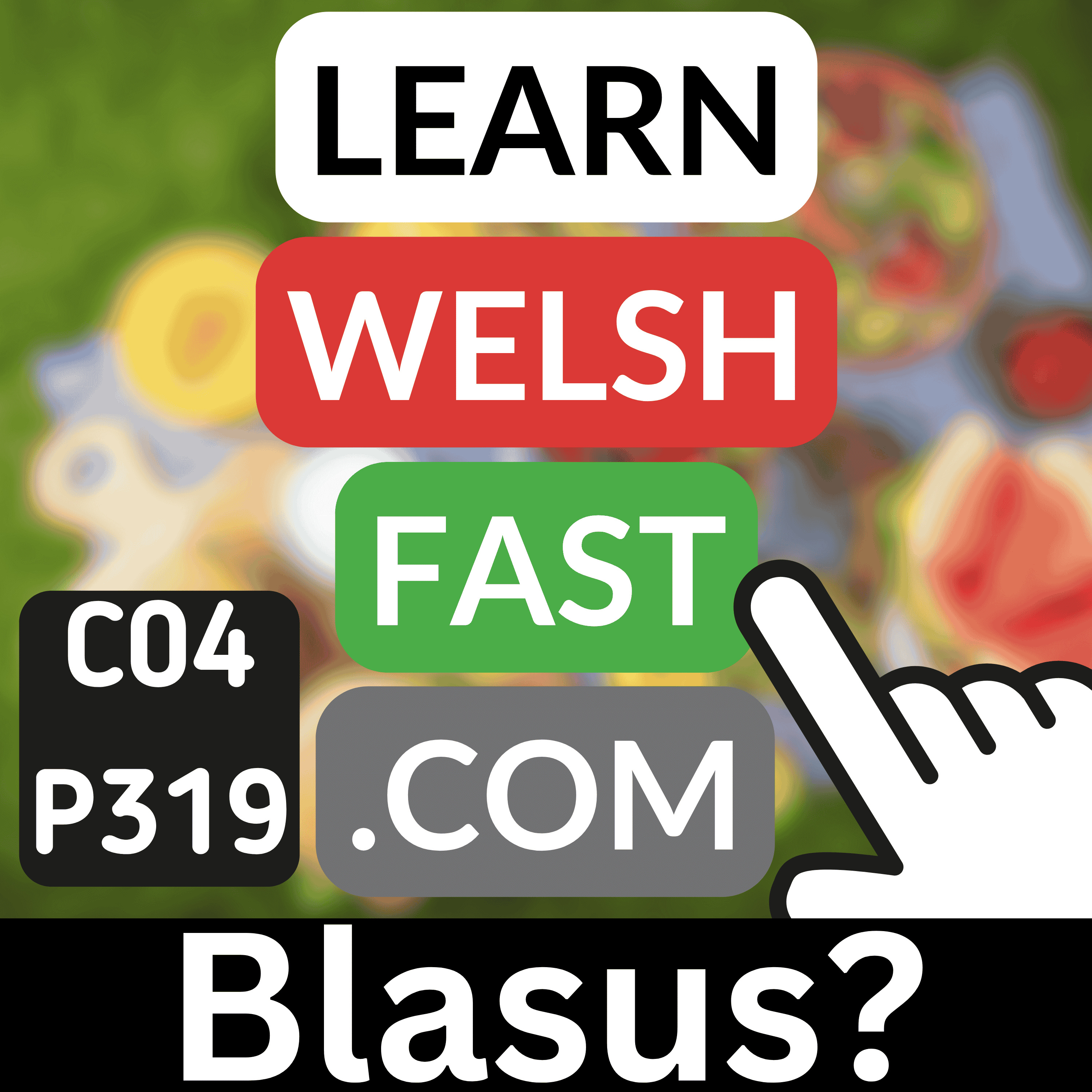 Learn Welsh Vocabulary: Blasus? | Welsh Tasty? Words & Phrases (Ep 319)