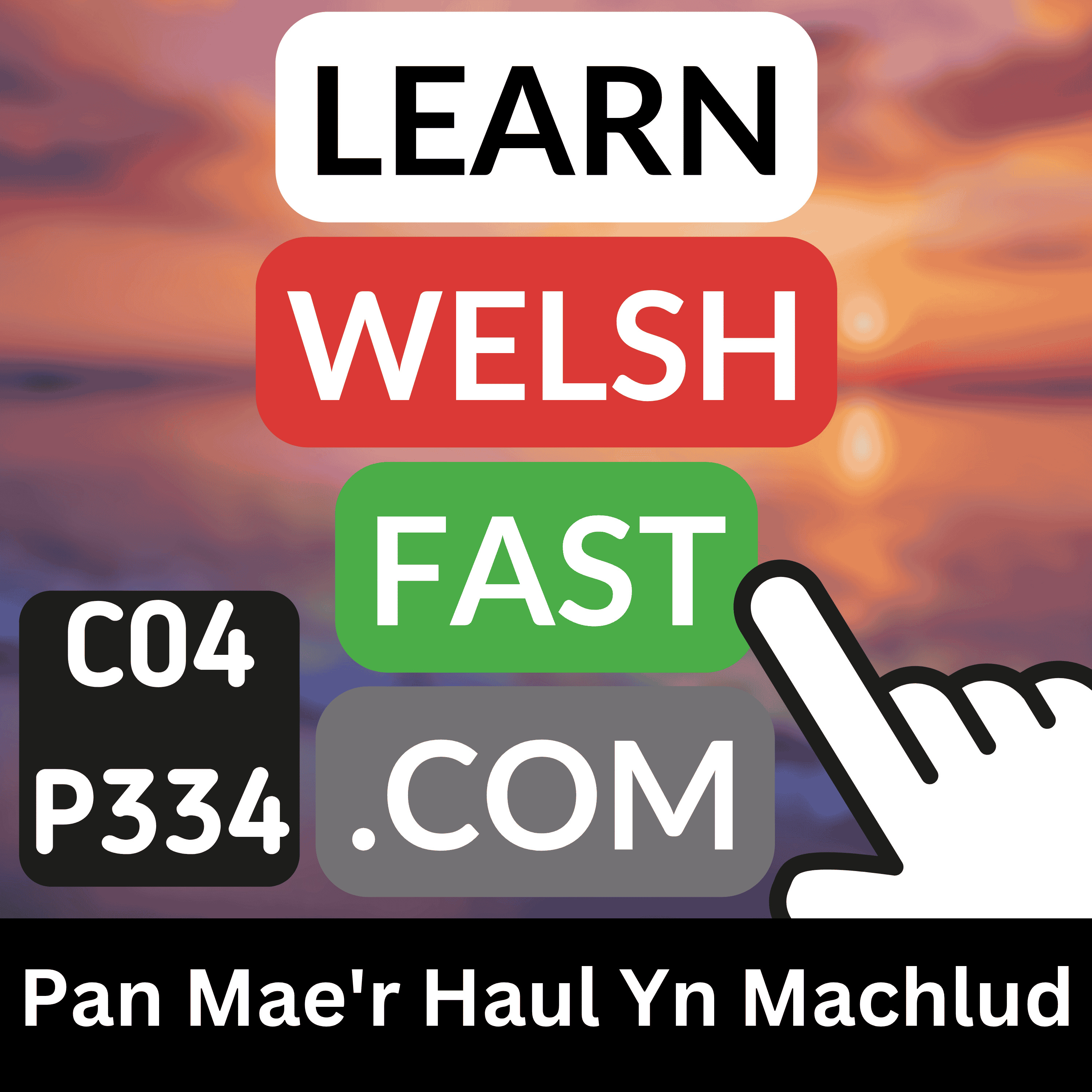 Learn Welsh Vocabulary: Pan Mae’r Haul Yn Machlud (When The Sun Is Setting) (Ep 334)