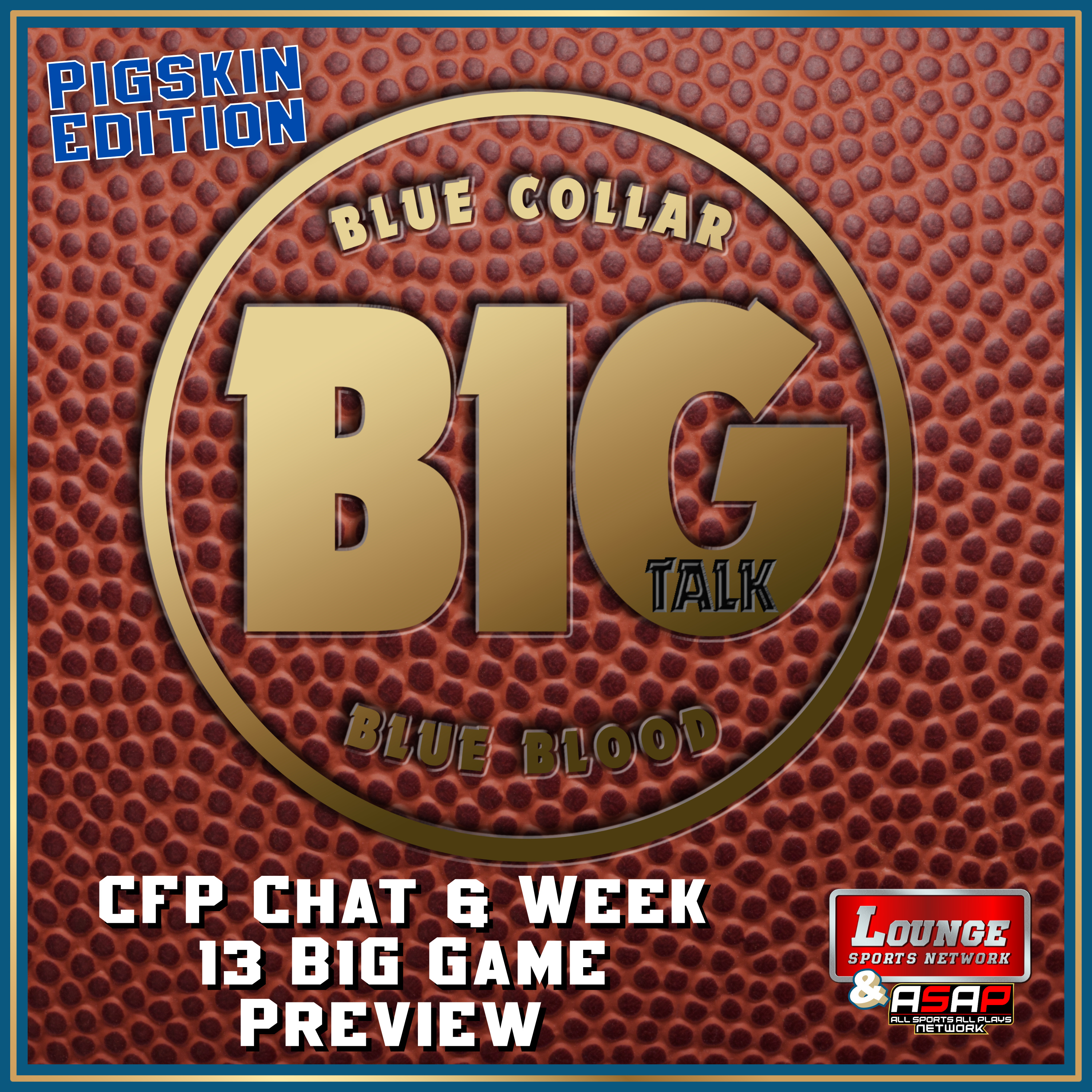 Pigskin: CFP Chat & Week 13 B1G Game Preview  episode artwork