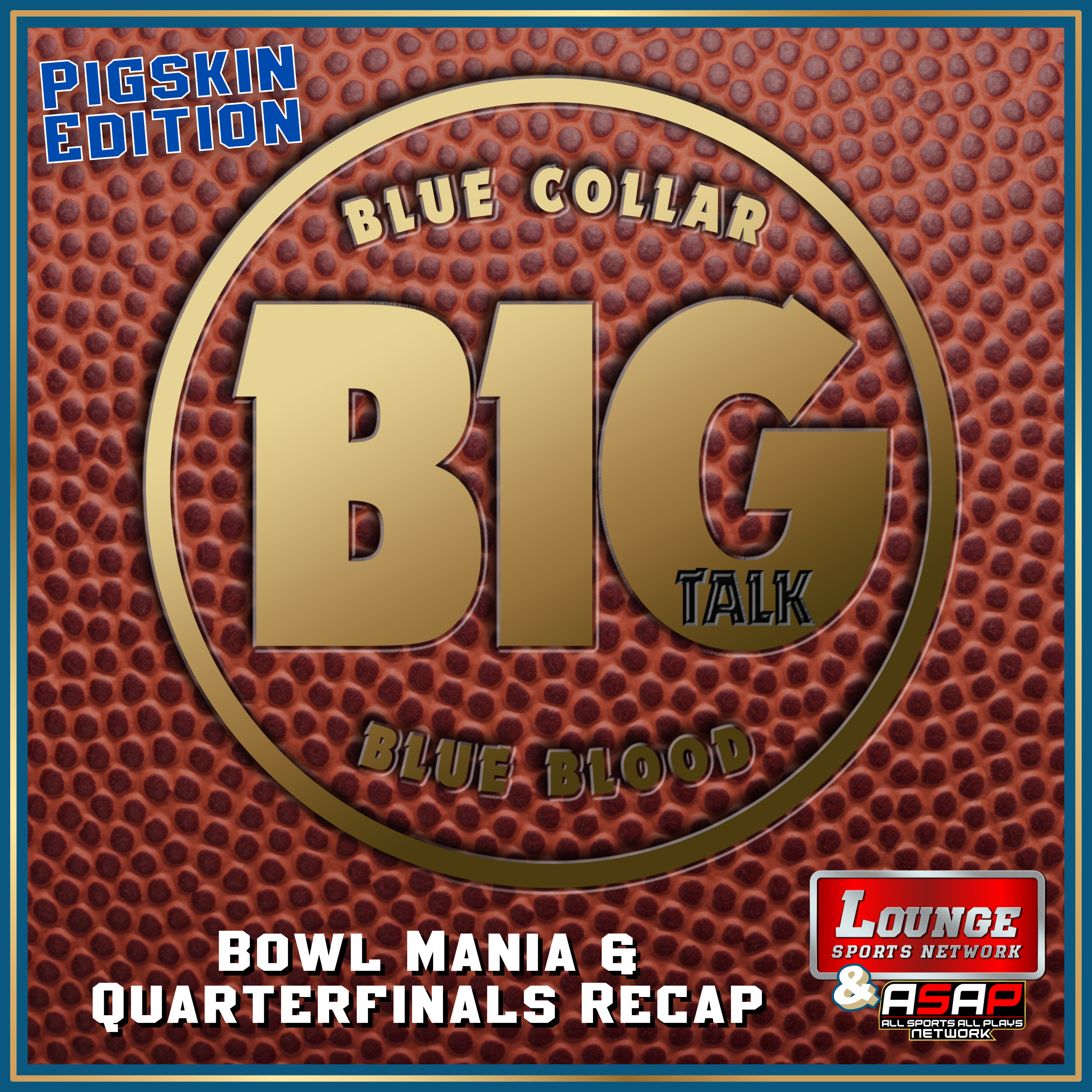 Pigskin: Bowl Mania & Quarterfinals Recap episode artwork