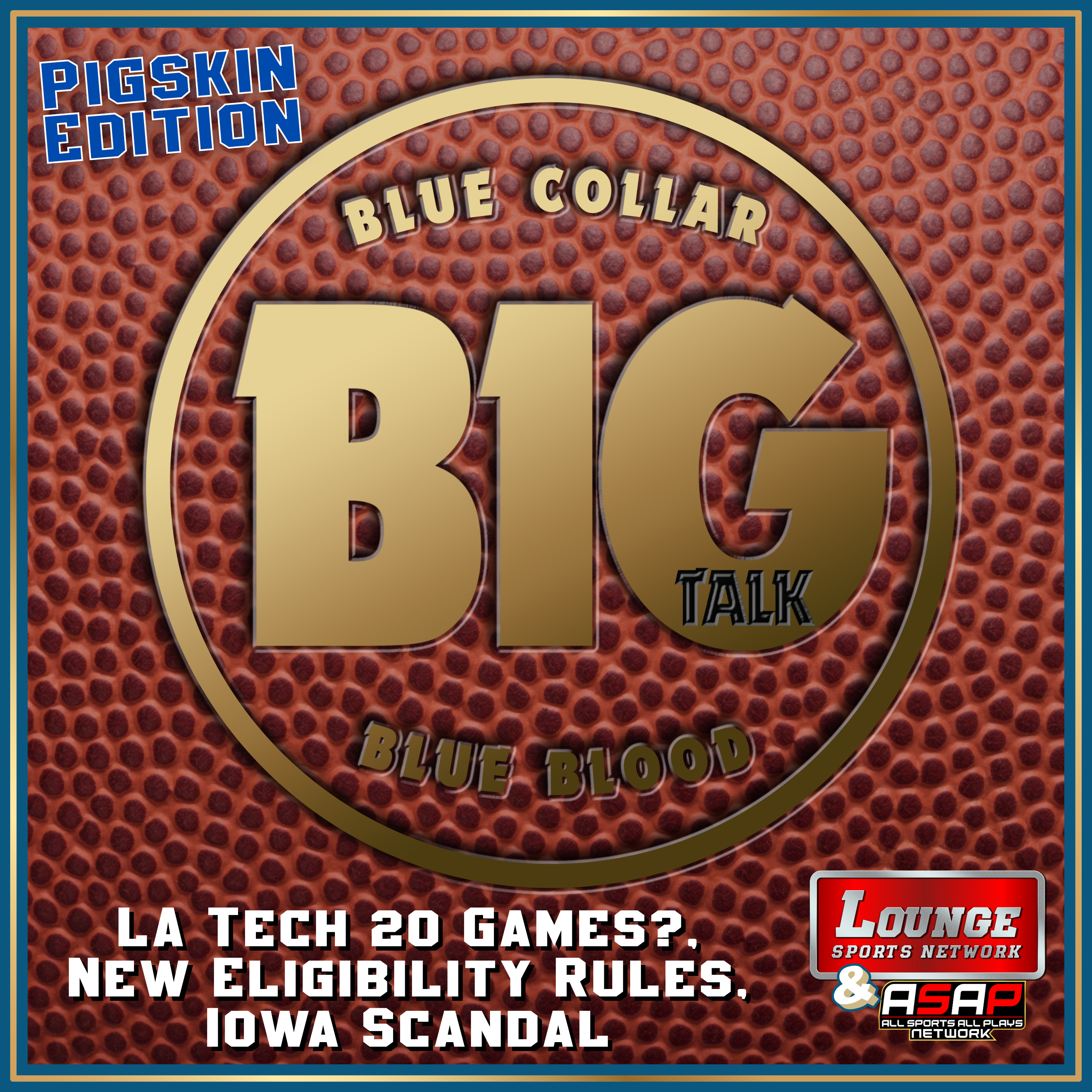 Pigskin: LA Tech 20 Games?, New Eligibility Rules, Iowa Scandal episode artwork