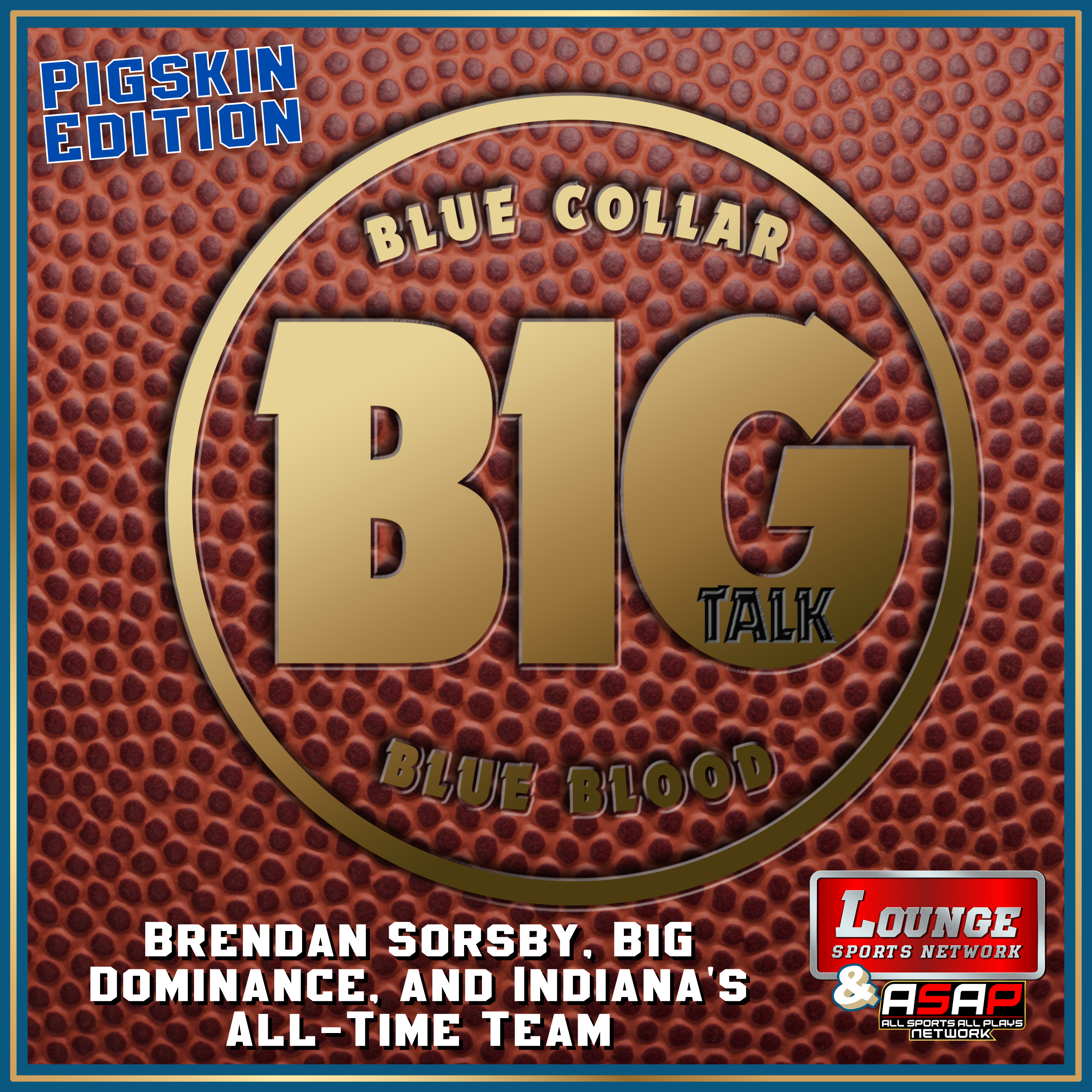 Pigskin: Brendan Sorsby, B1G Dominance, & Indiana's All-Time Team episode artwork
