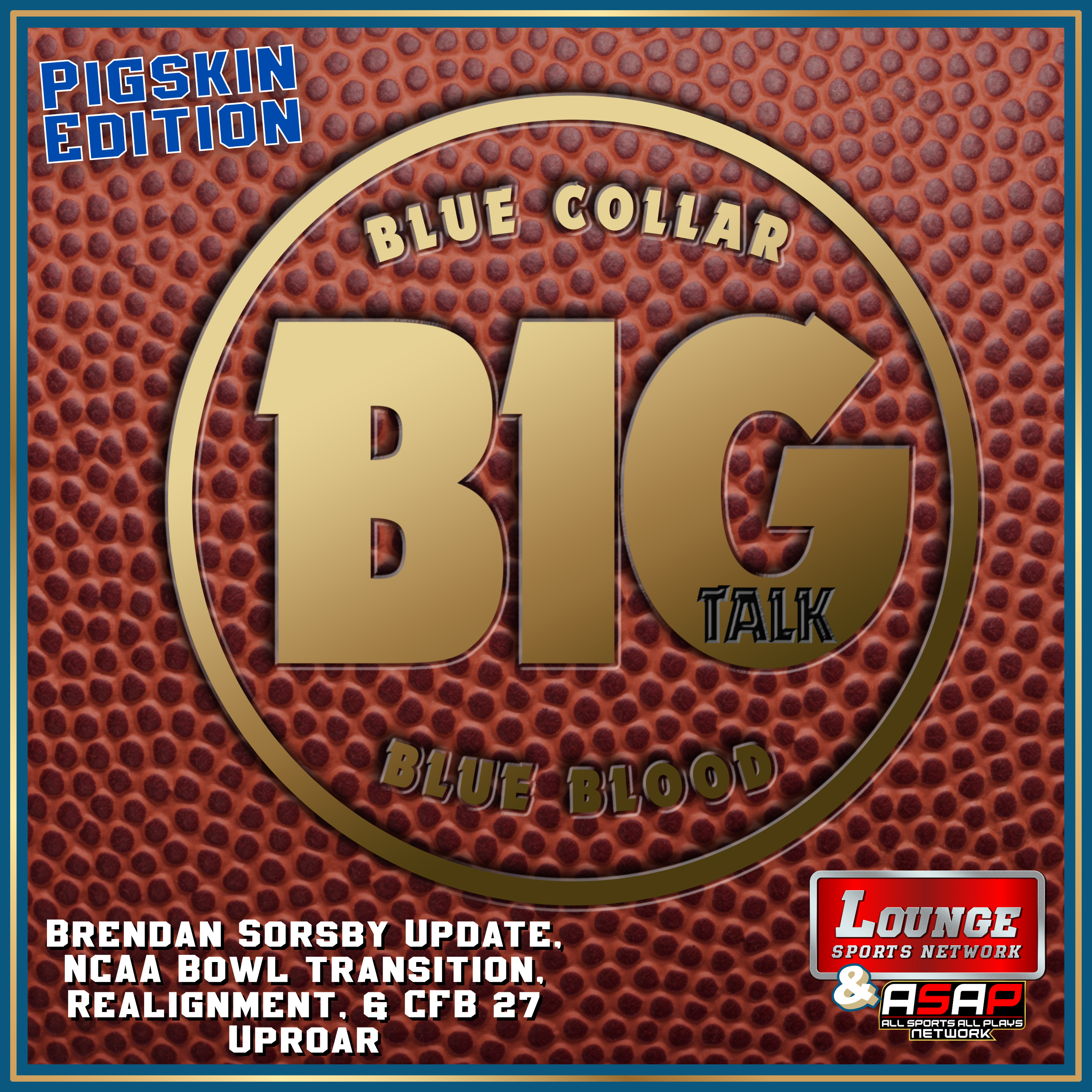 Pigskin: Brendan Sorsby Update, NCAA Bowl Transition, Realignment, & CFB 27 Uproar episode artwork