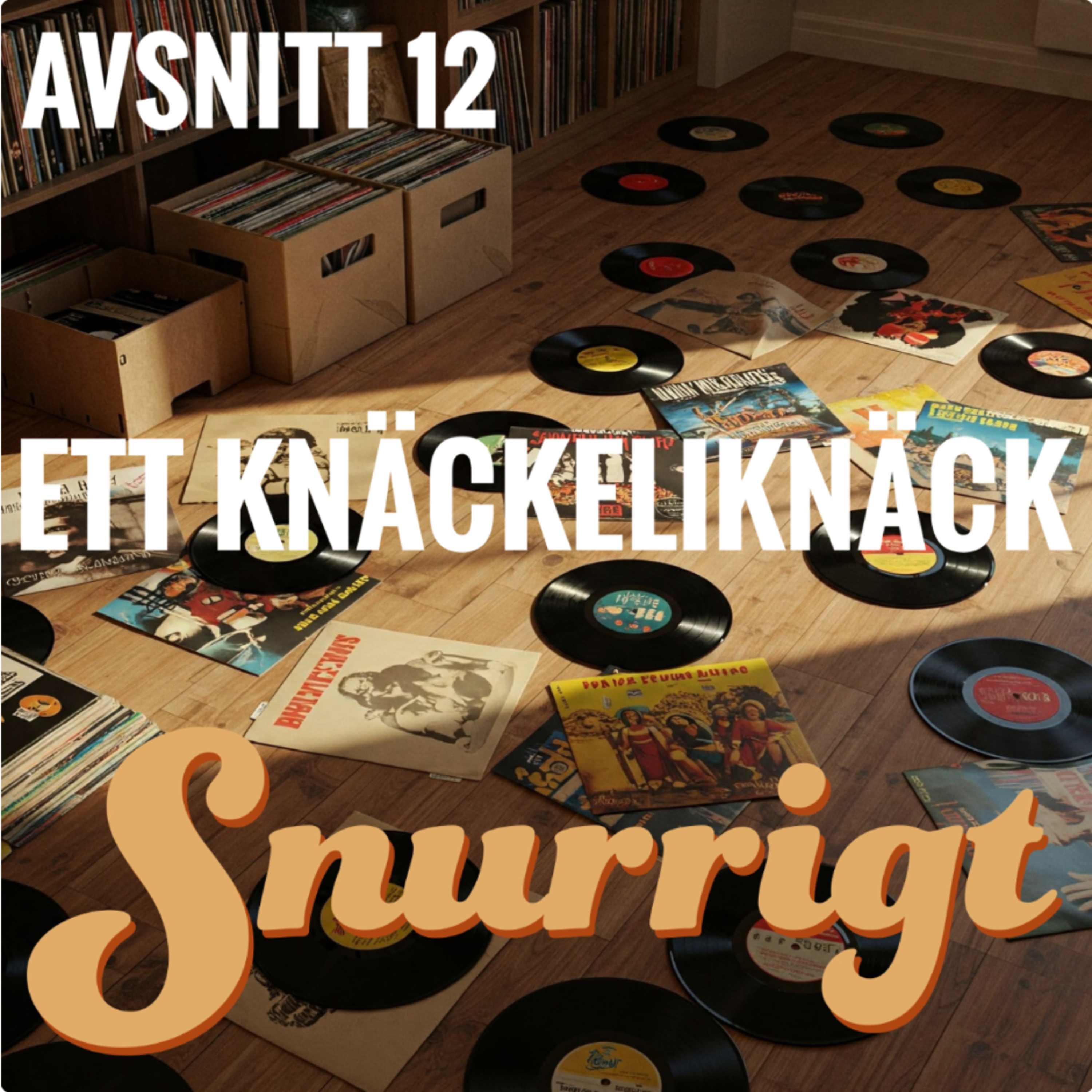 #12 - Ett Knäckeliknäck