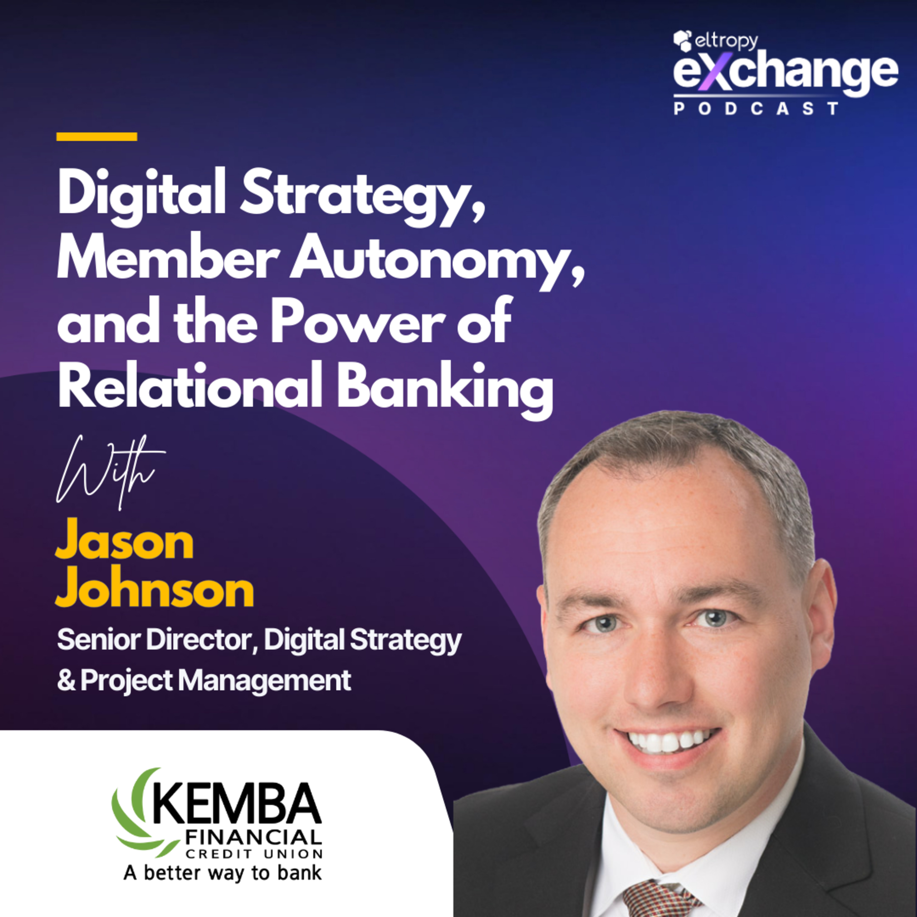 Jason Johnson on Digital Strategy, Member Autonomy, and the Power of Relational Banking