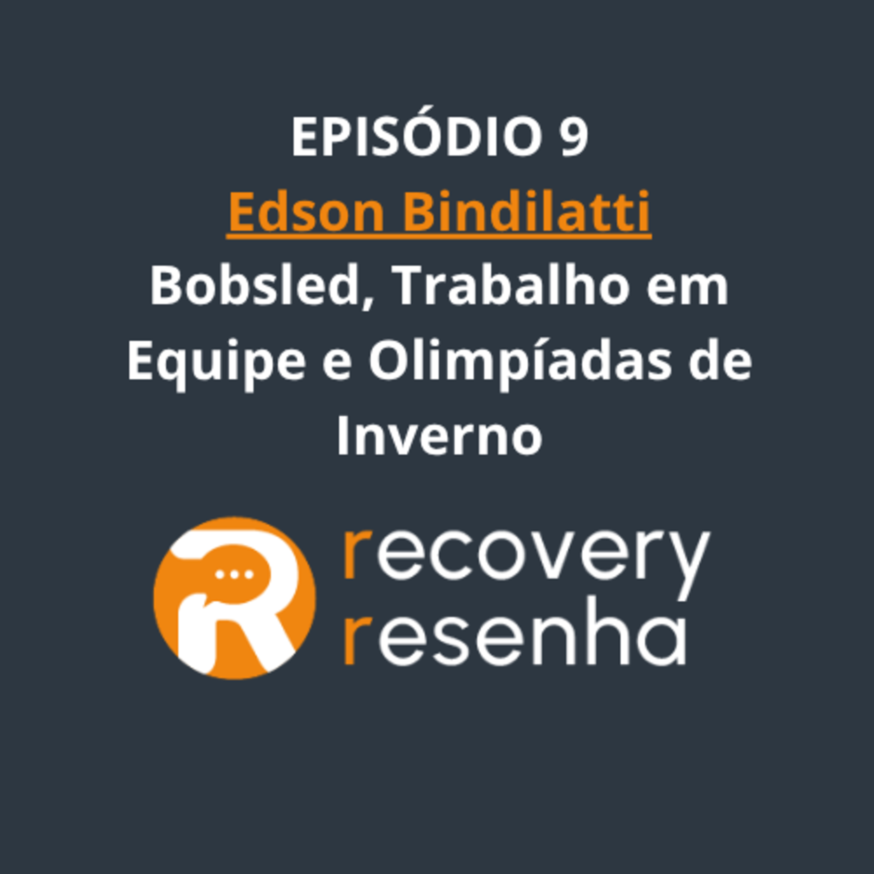EP9. Edson Bindilatti - Bobsled, Trabalho em Equipe e Olimpíadas de Inverno episode artwork