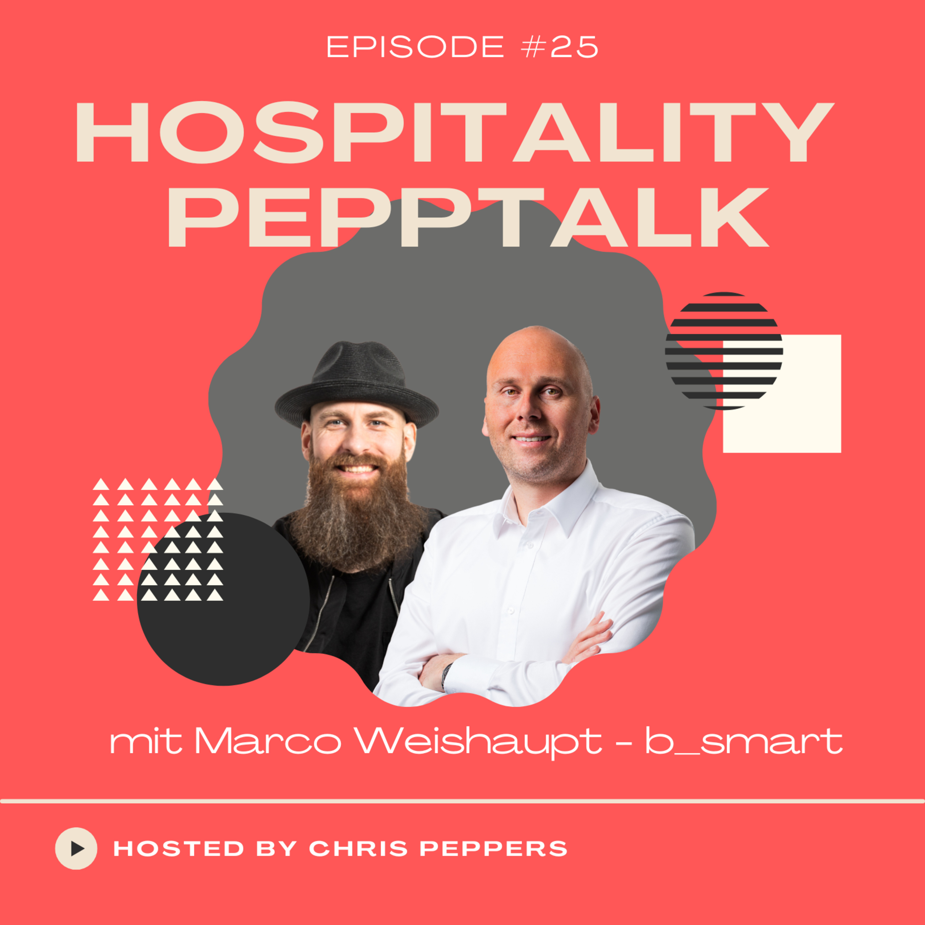 Cover Hospitality PeppTalk Folge 25: 26 Eigenbetriebe, 50 Partnerhotels, ein Tech-Stack: b_smart erklärt - mit Marco Weishaupt