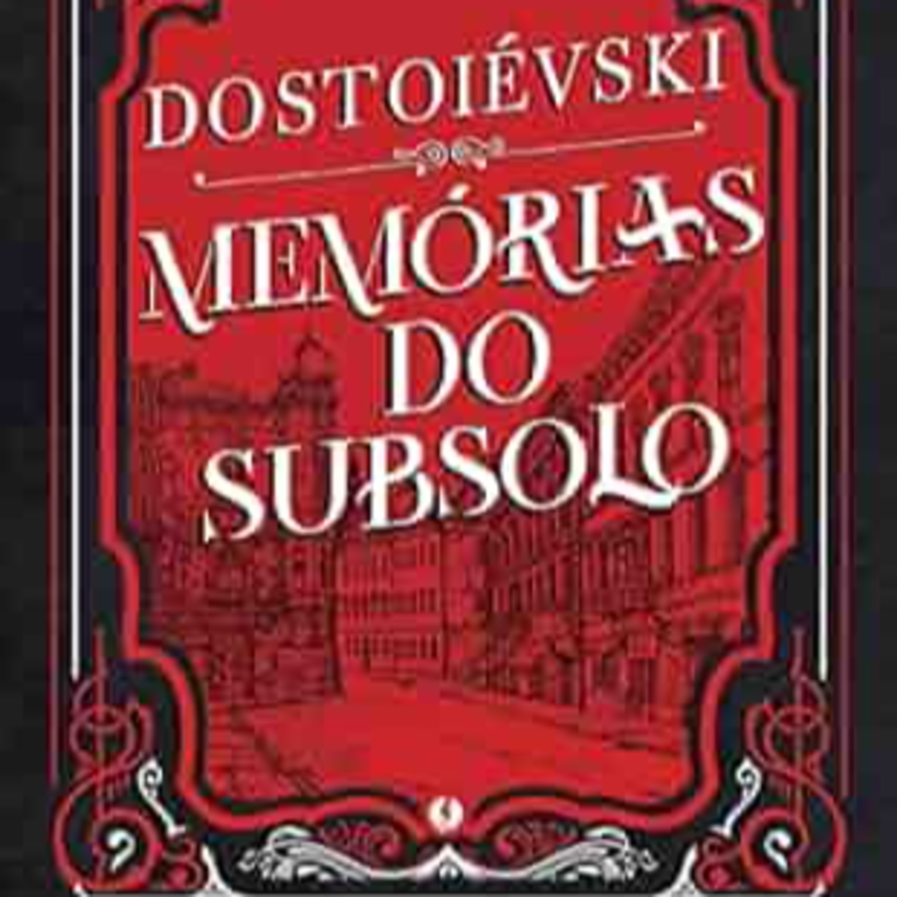 Notas do Subsolo: Funcionário Amargurado Rejeita Racionalismo Ocidental Defendendo Sofrimento Voluntário episode artwork