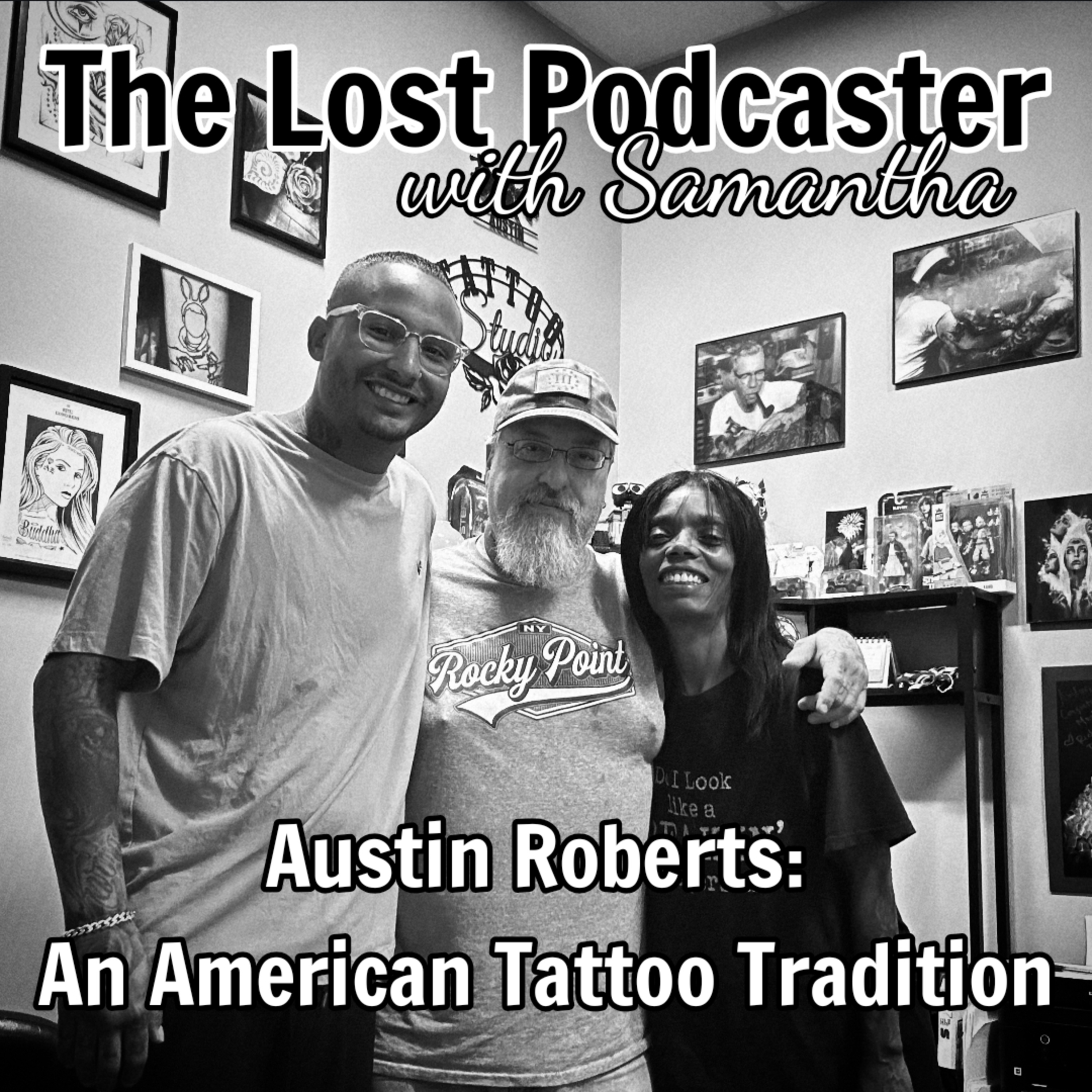 The Lost Podcaster #017 Austin Roberts: An American Tattoo Tradition