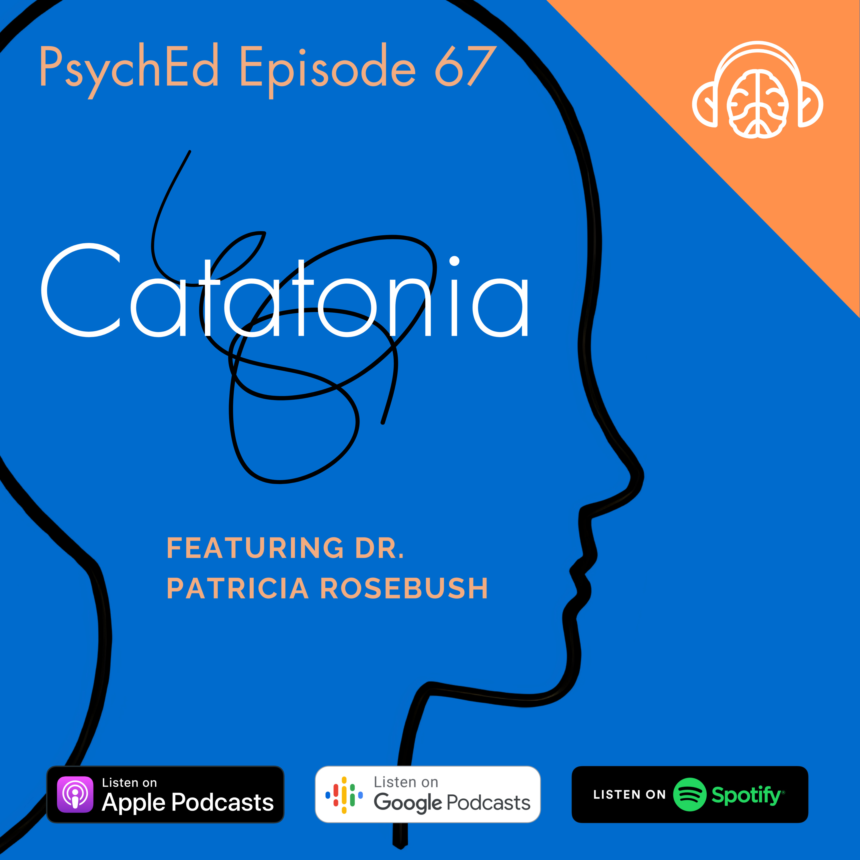 PsychEd Episode 67: Catatonia with Dr. Patricia Rosebush