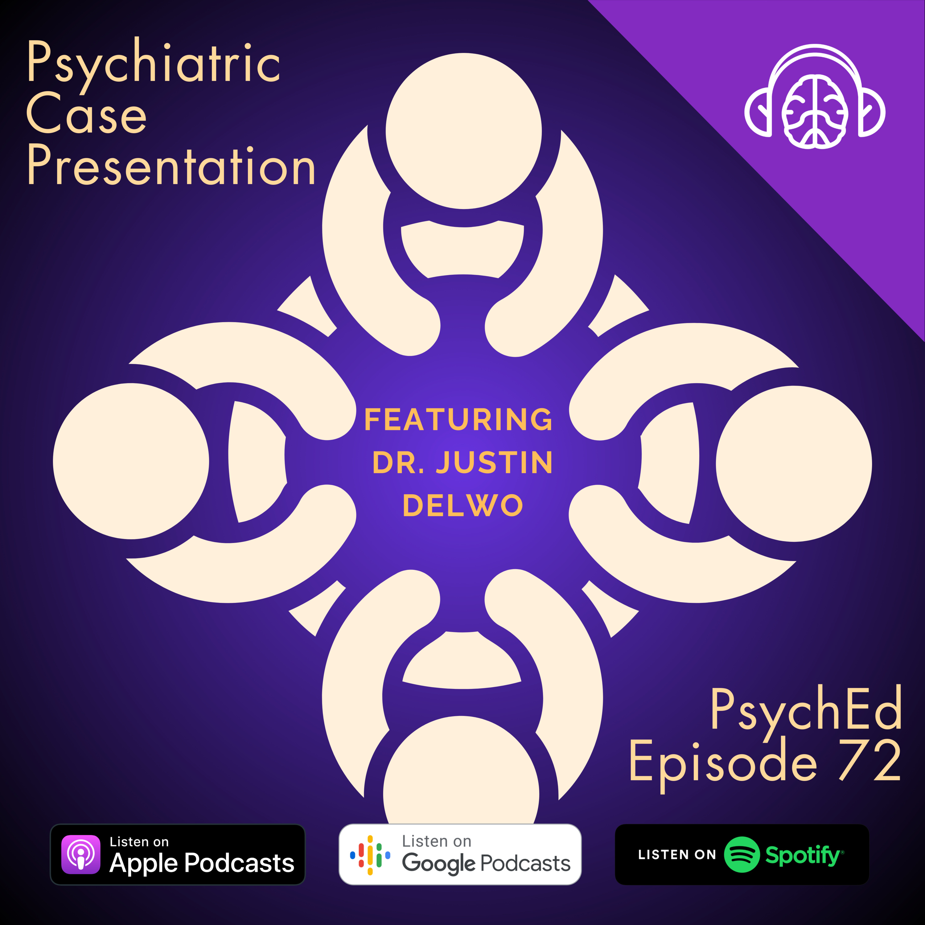 PsychEd Episode 72: Psychiatric Case Presentation with Dr. Justin Delwo
