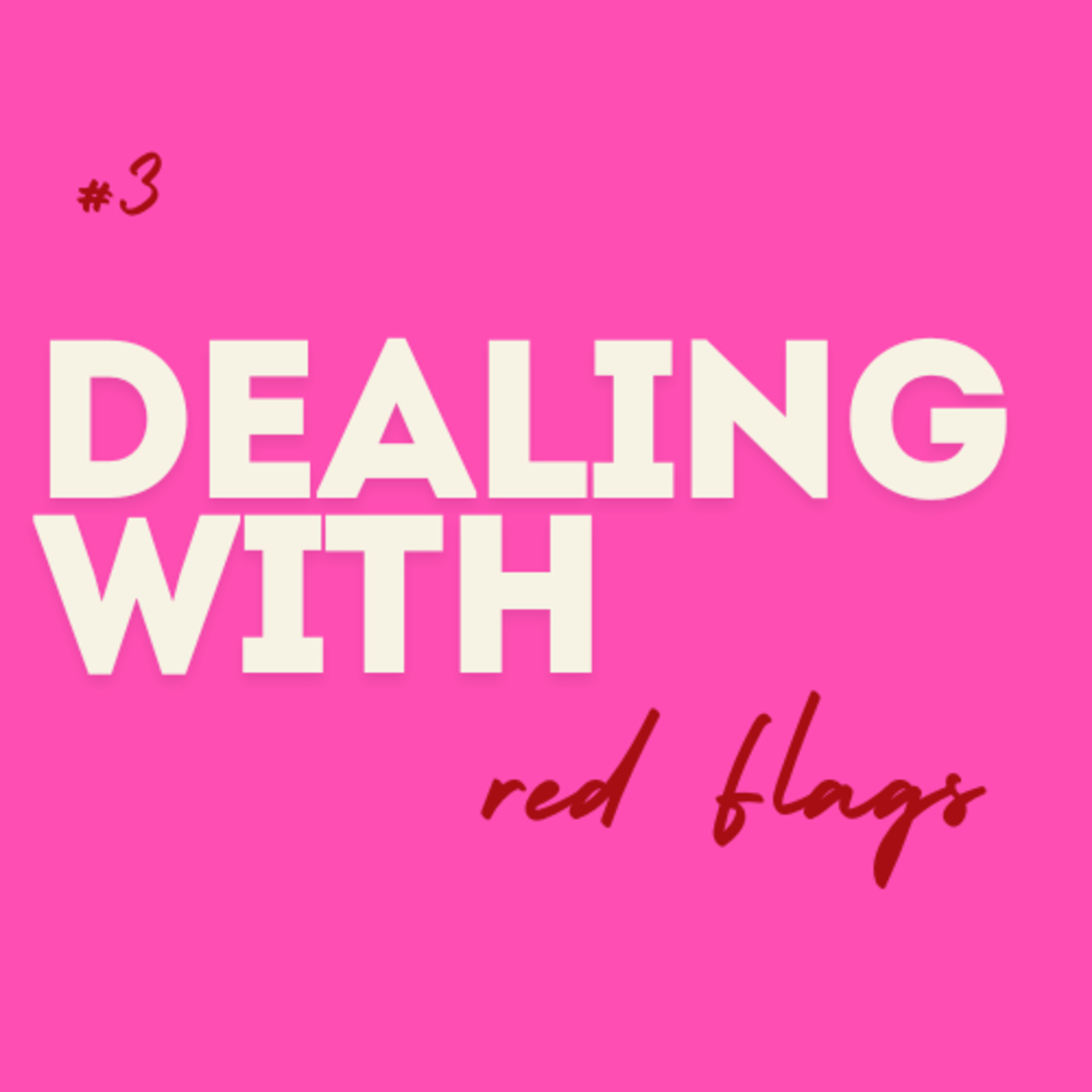 #3 Dealing with ... Red Flags episode artwork