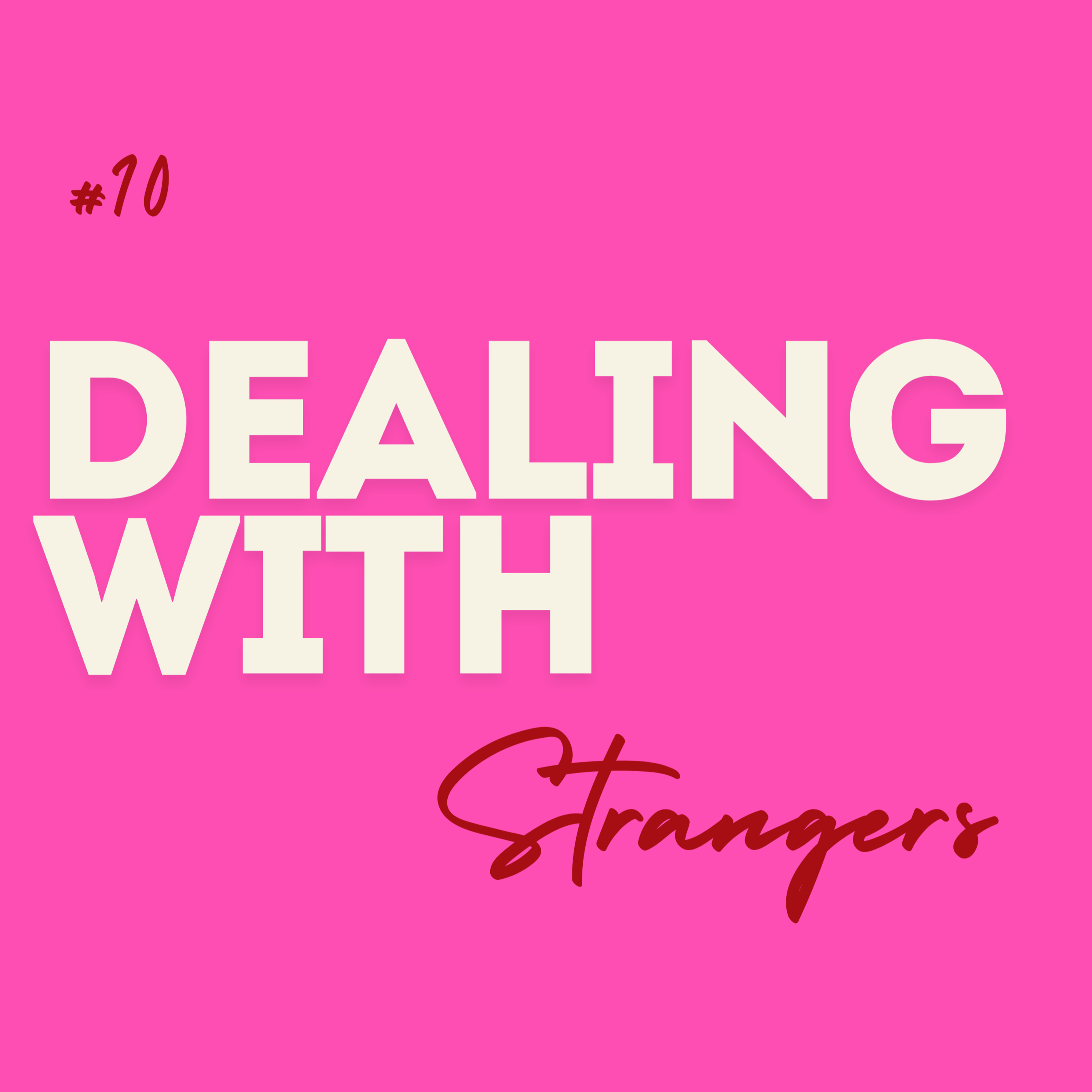 #10 Dealing with ... Strangers episode artwork