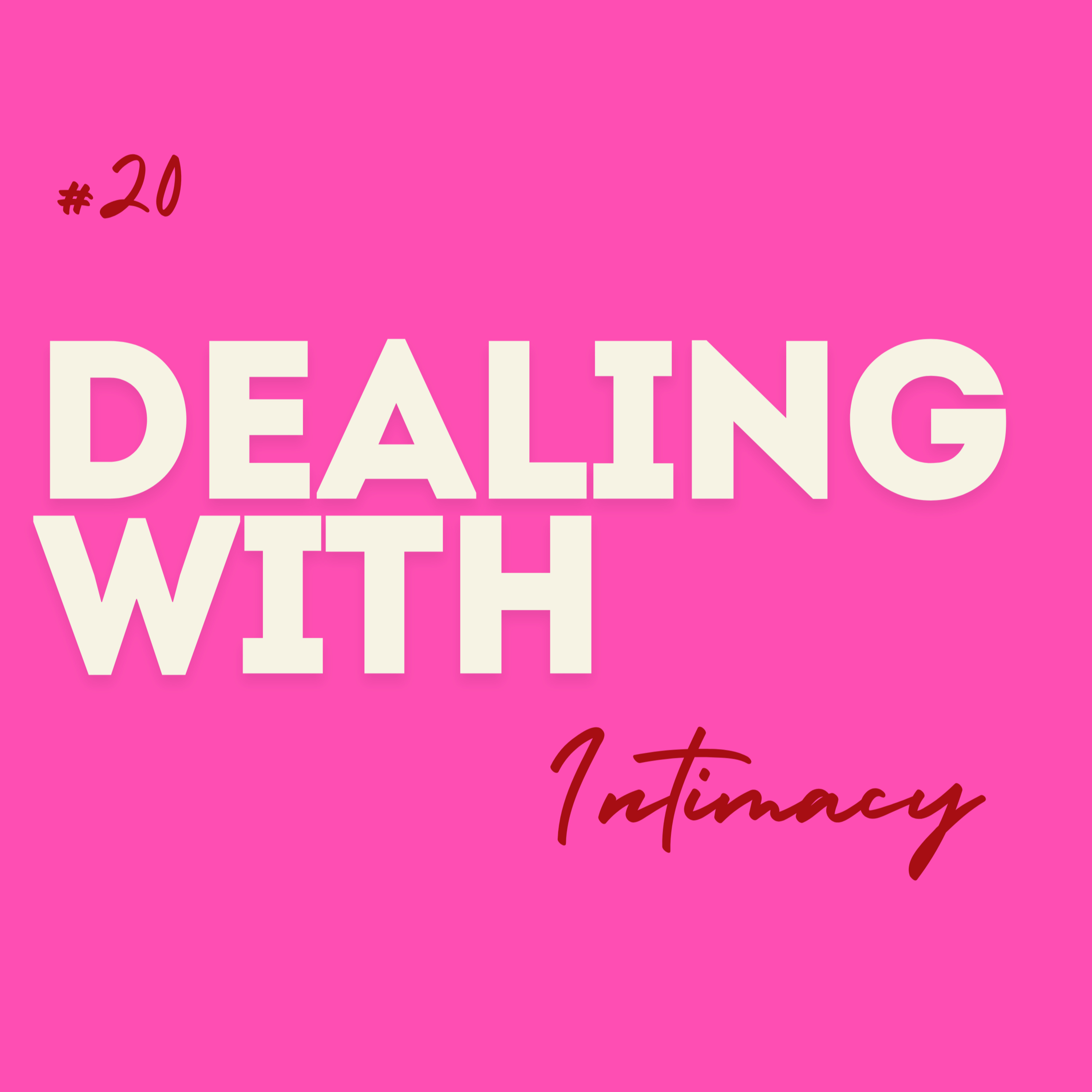 #20 Dealing with ... Intimacy episode artwork