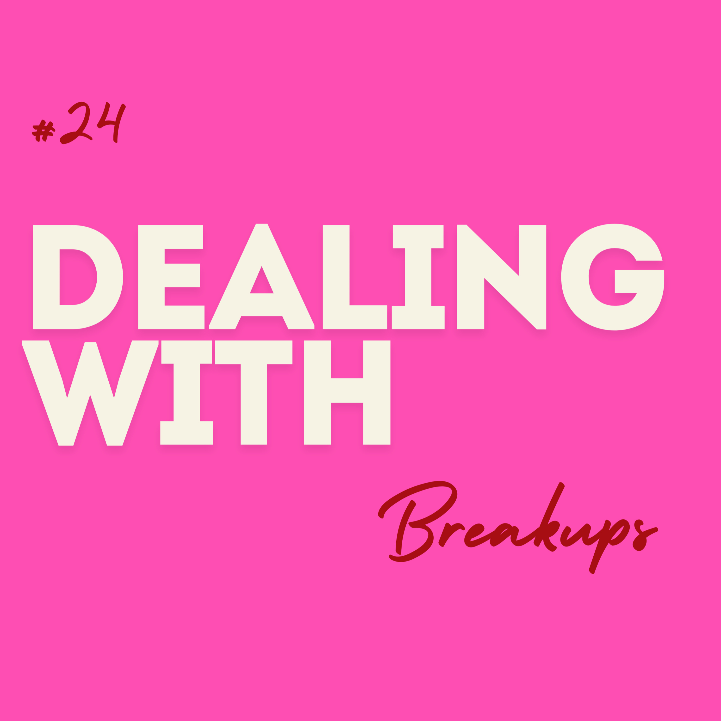 #24 Dealing with ... Breakups episode artwork