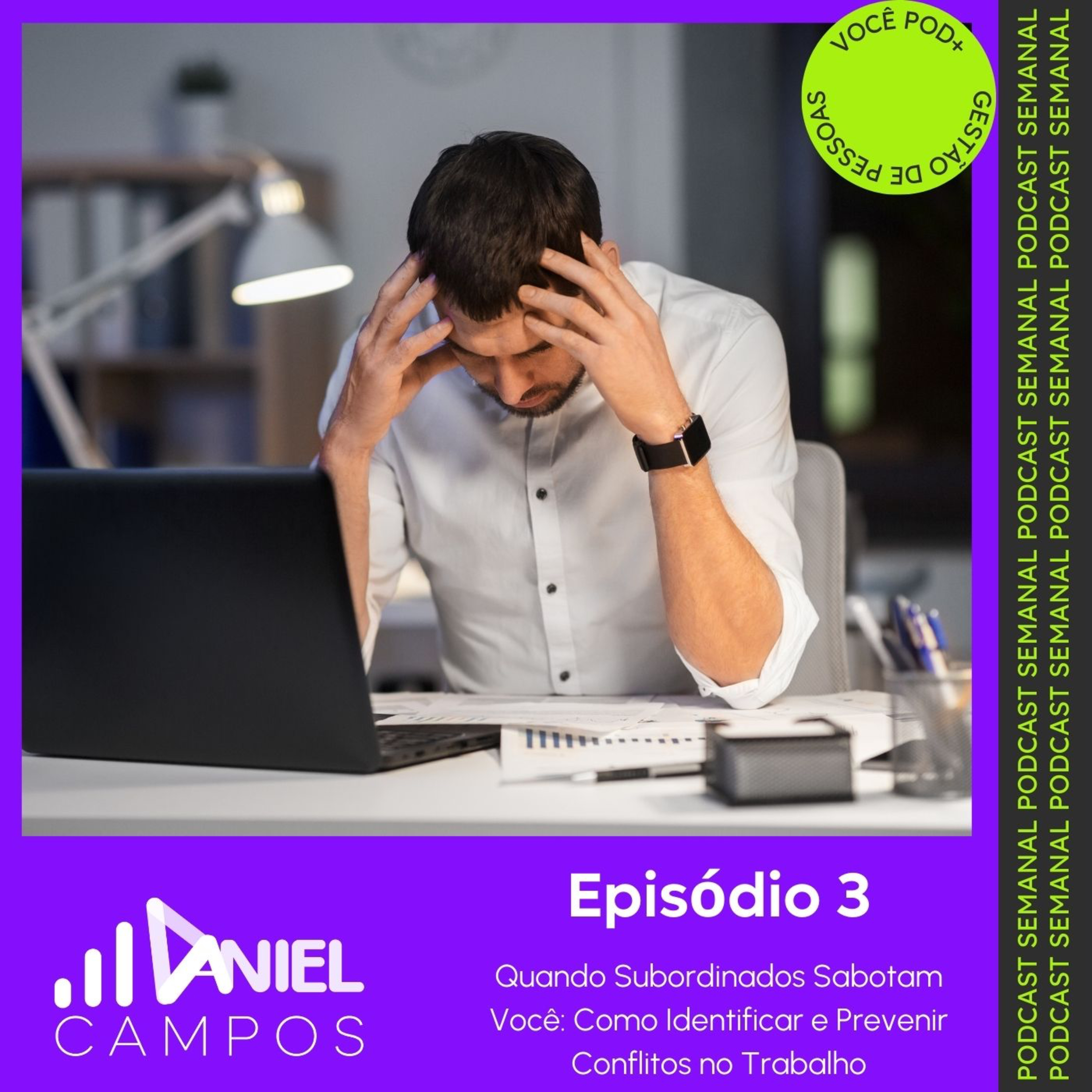 #03 - Quando Subordinados Sabotam Você: Como Identificar e Prevenir Conflitos no Trabalho episode artwork