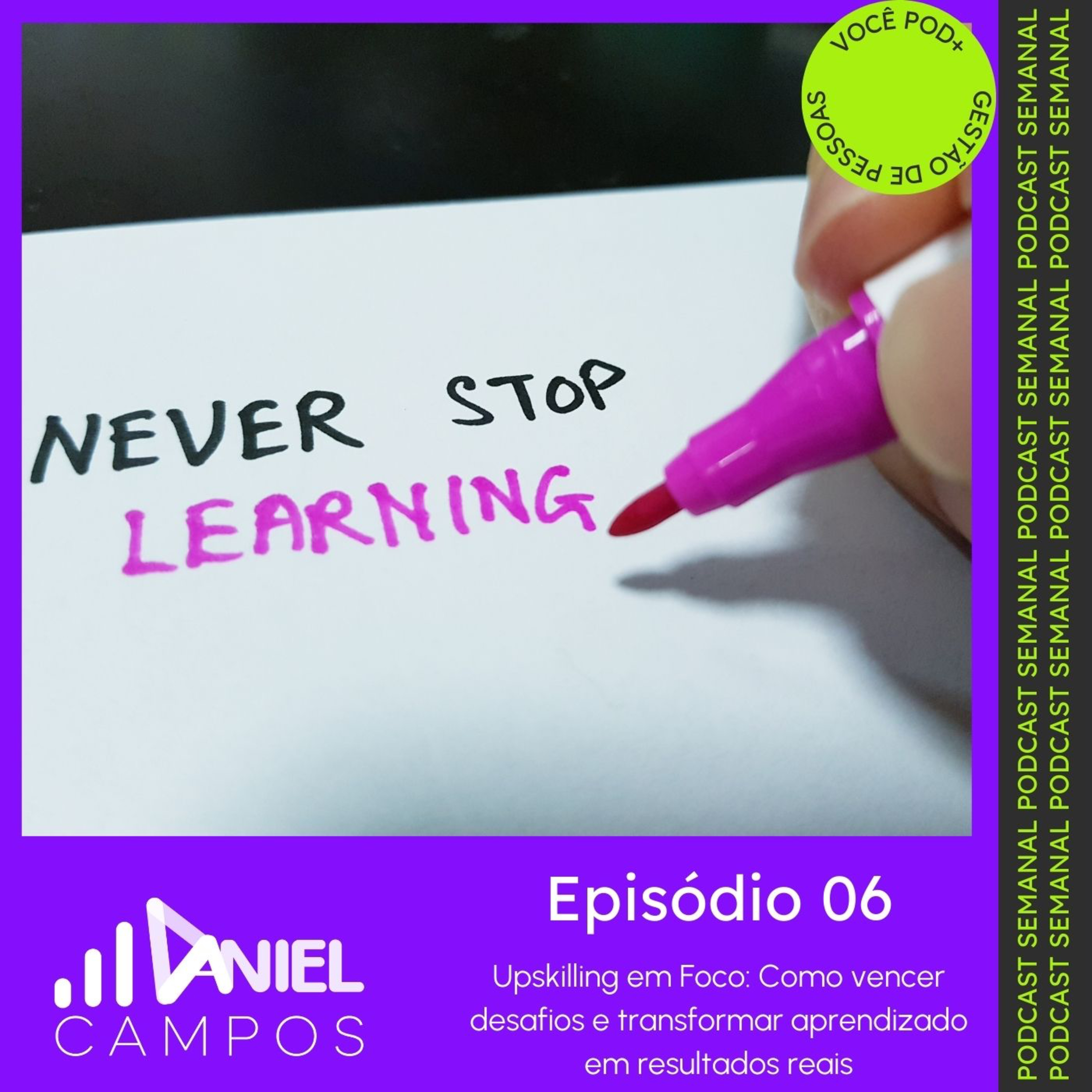 #06 - Upskilling: Como transformar aprendizado em resultados reais episode artwork