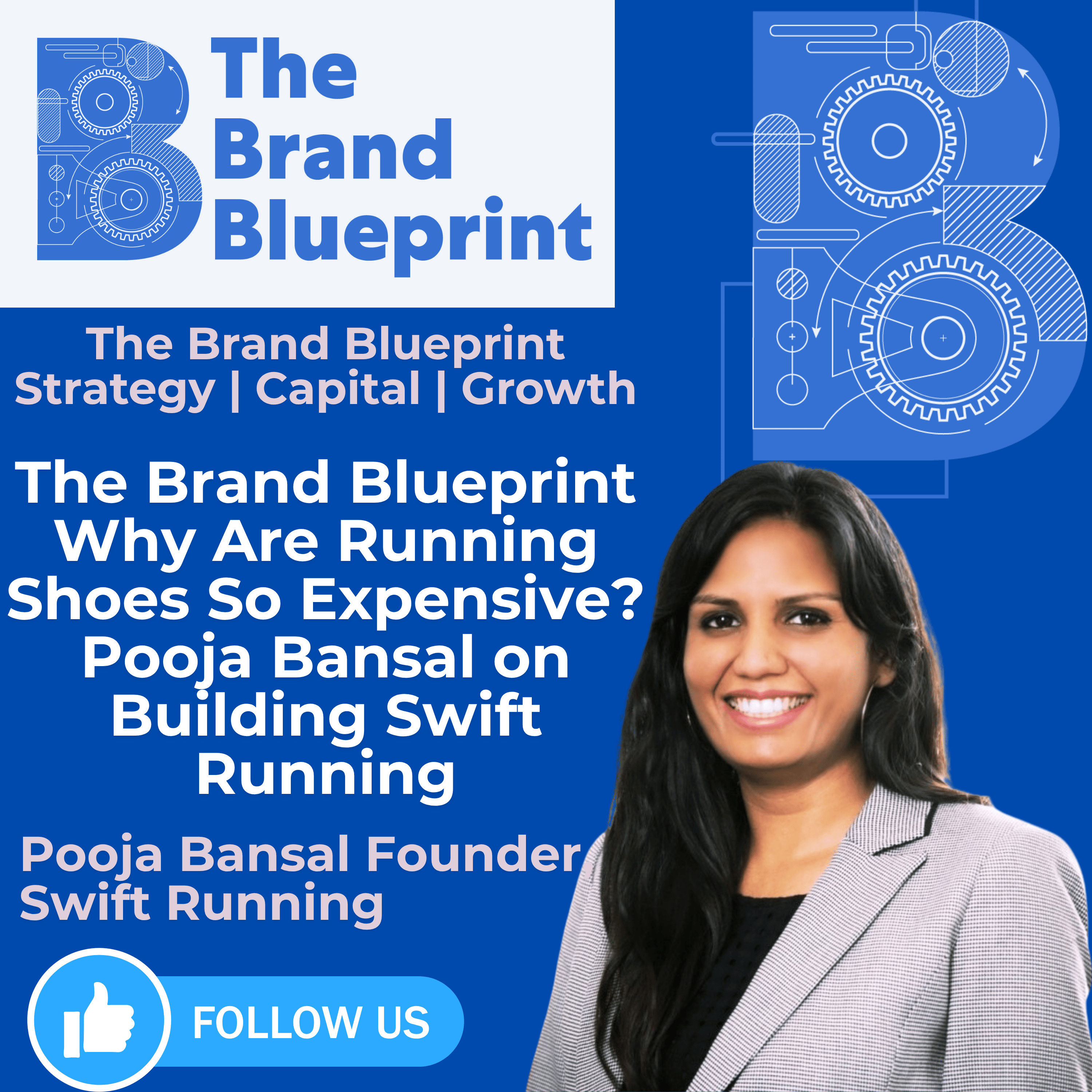 The Brand Blueprint: Founder Interview - Why Are Running Shoes So Expensive? Building Swift Running With Pooja Bansal episode artwork