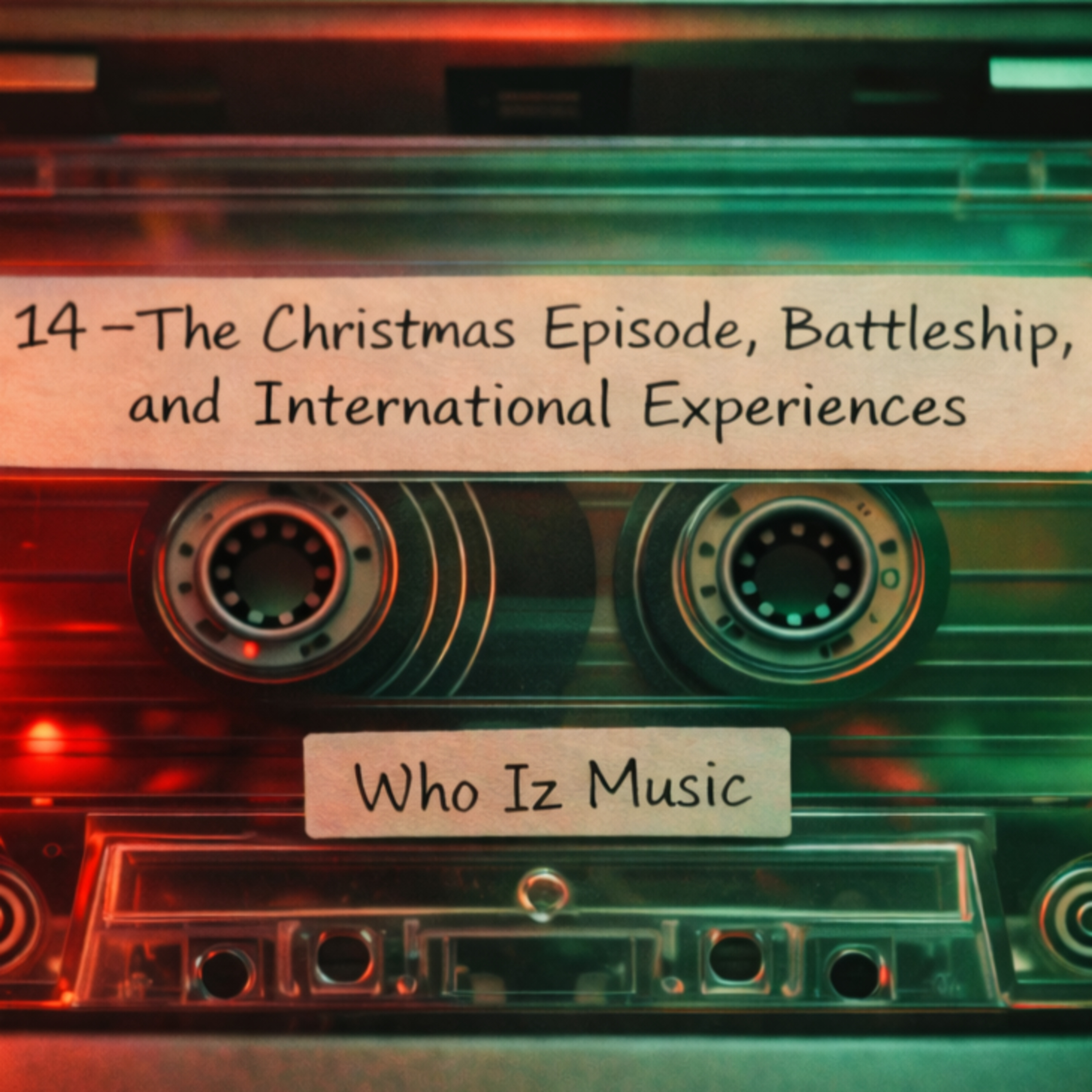 #14 - The Christmas Episode, Battleship, and International Experiences