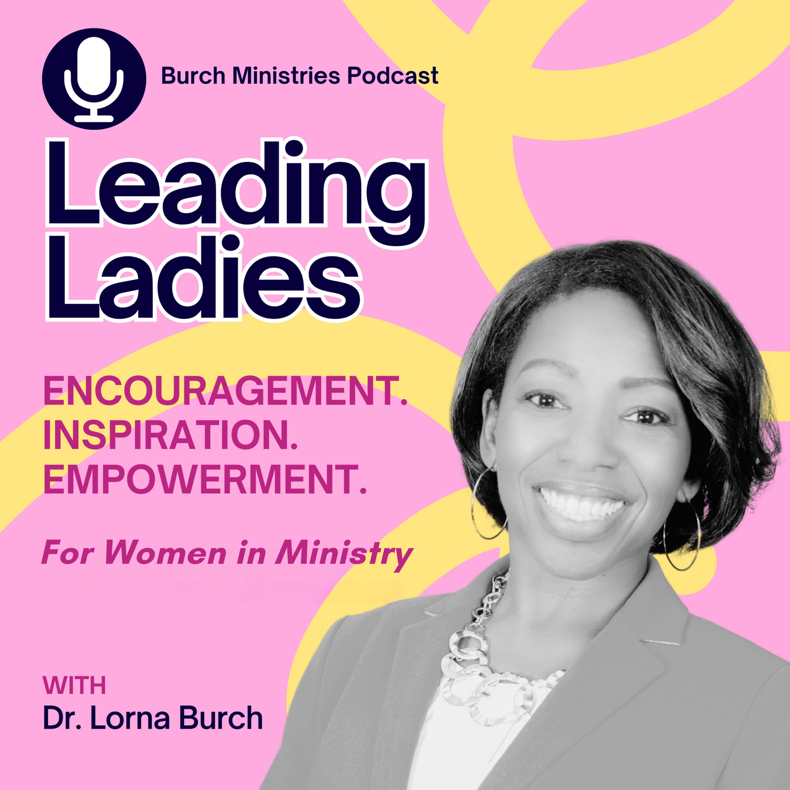 Leading Ladies with Dr. Lorna Burch | For Women in Ministry