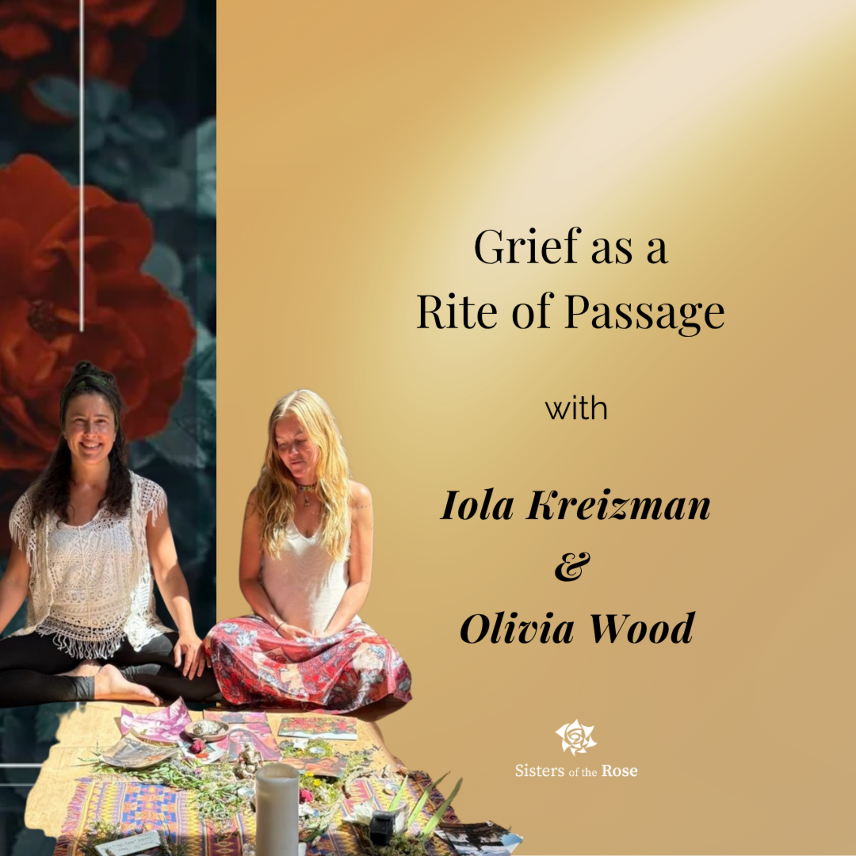 #21 Grief as a Rite of Passage with Iola Kreizman and Olivia Wood episode artwork